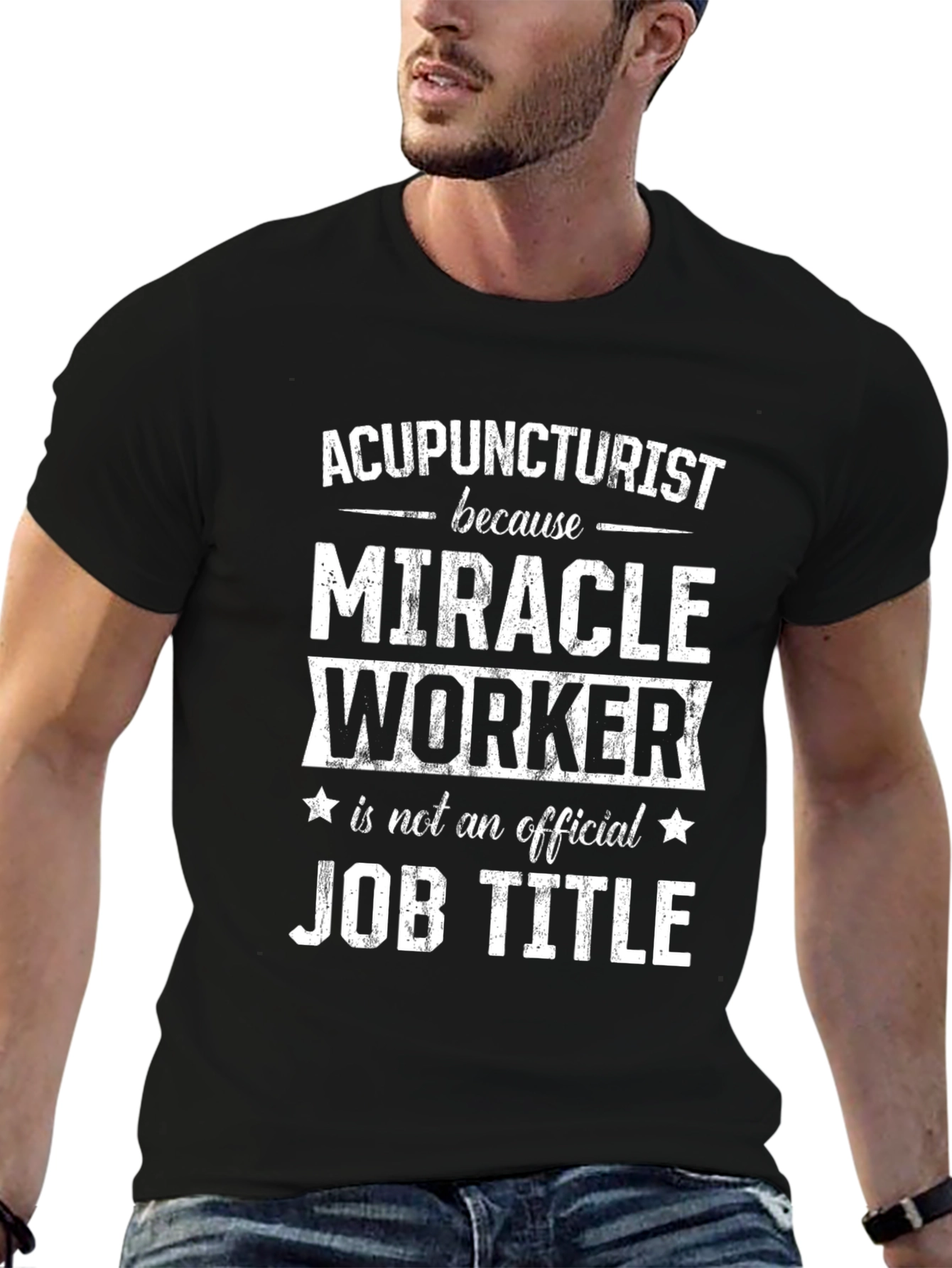 Acupuncturist Miracle Worker Job Title Funny T-Shirt