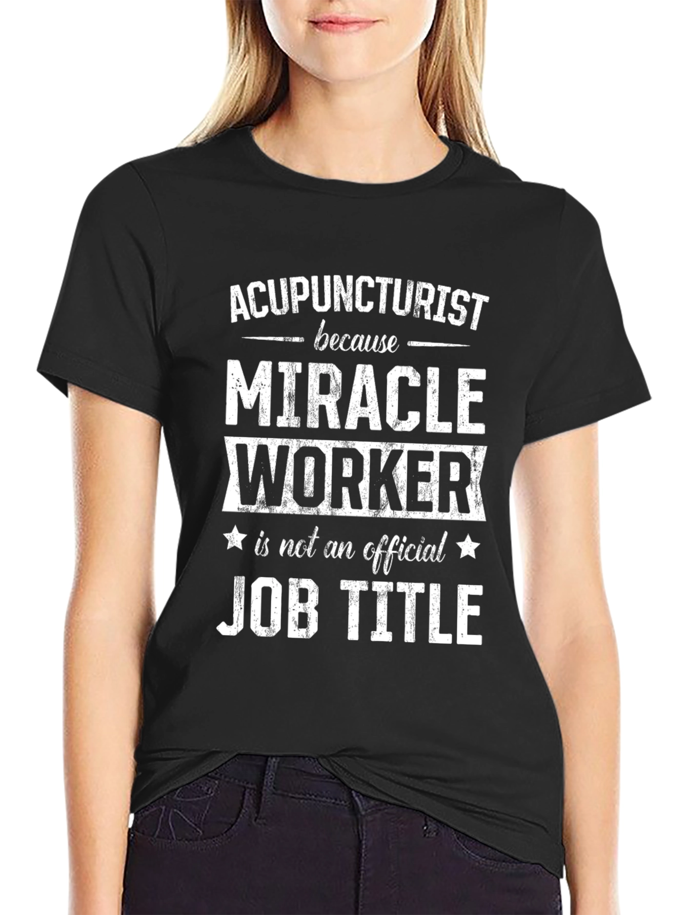 Acupuncturist Miracle Worker Job Title Funny T-Shirt