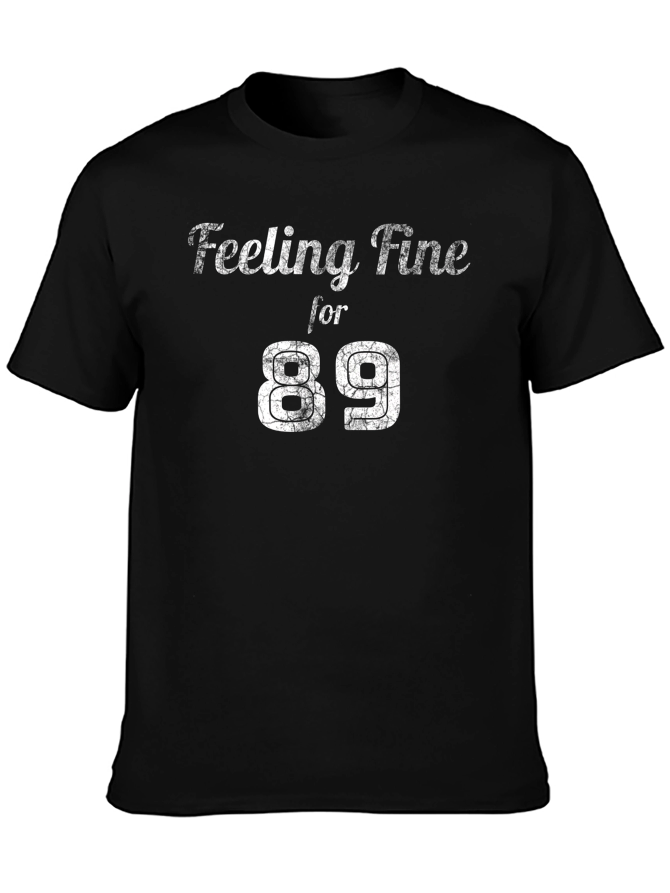 Feeling Fine for 89 T-Shirt