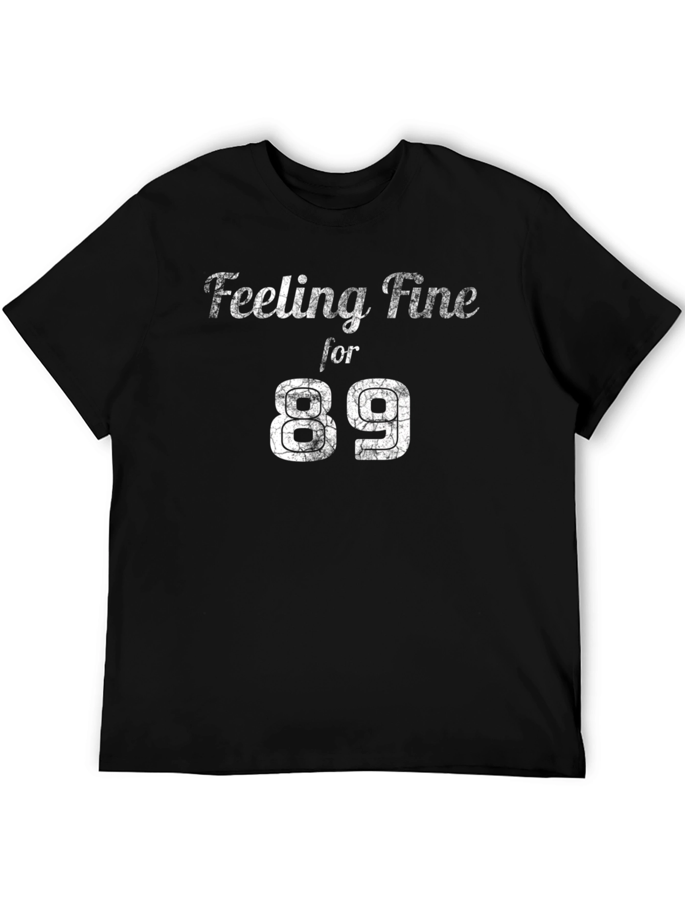 Feeling Fine for 89 T-Shirt