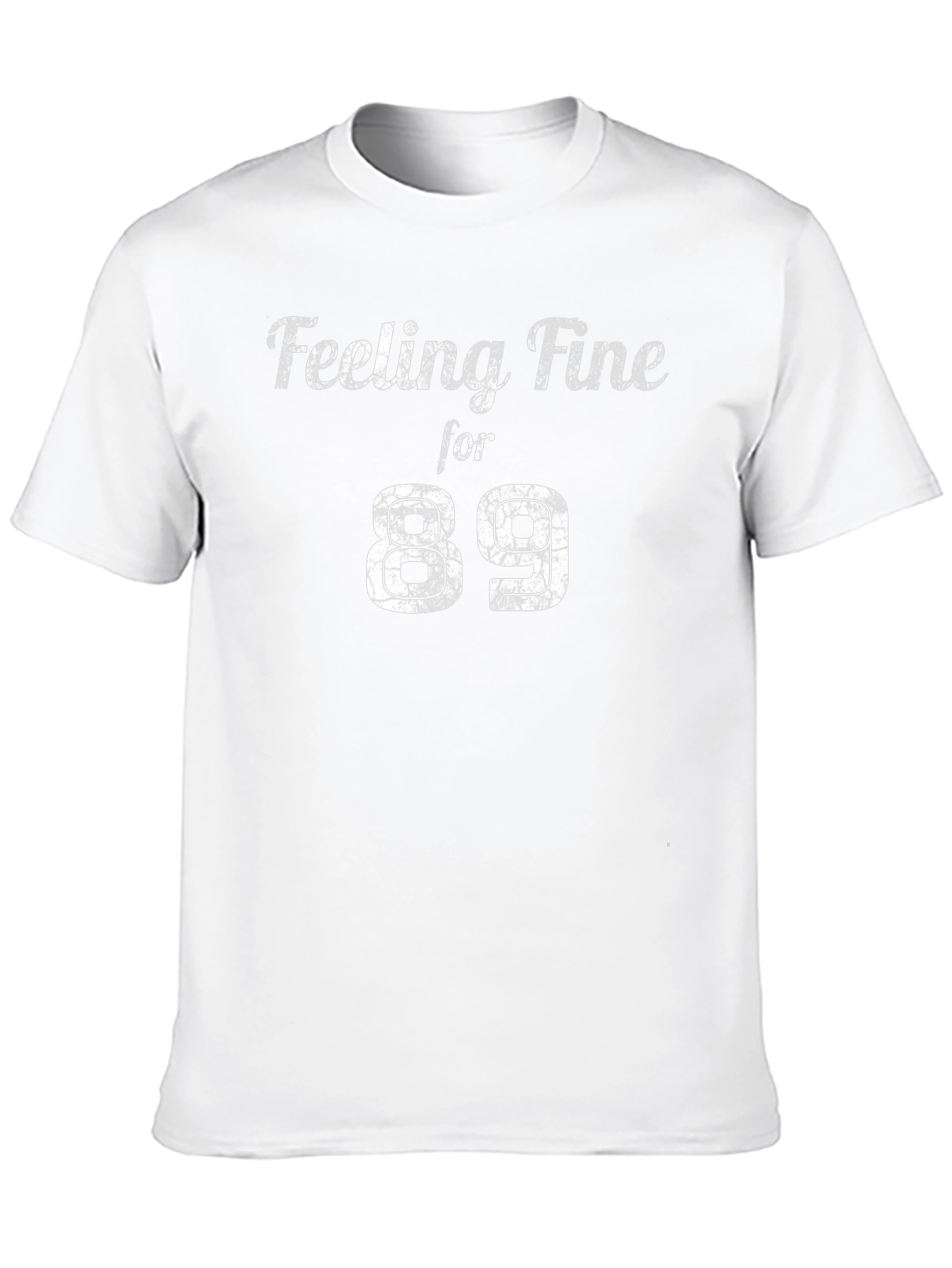 Feeling Fine for 89 T-Shirt