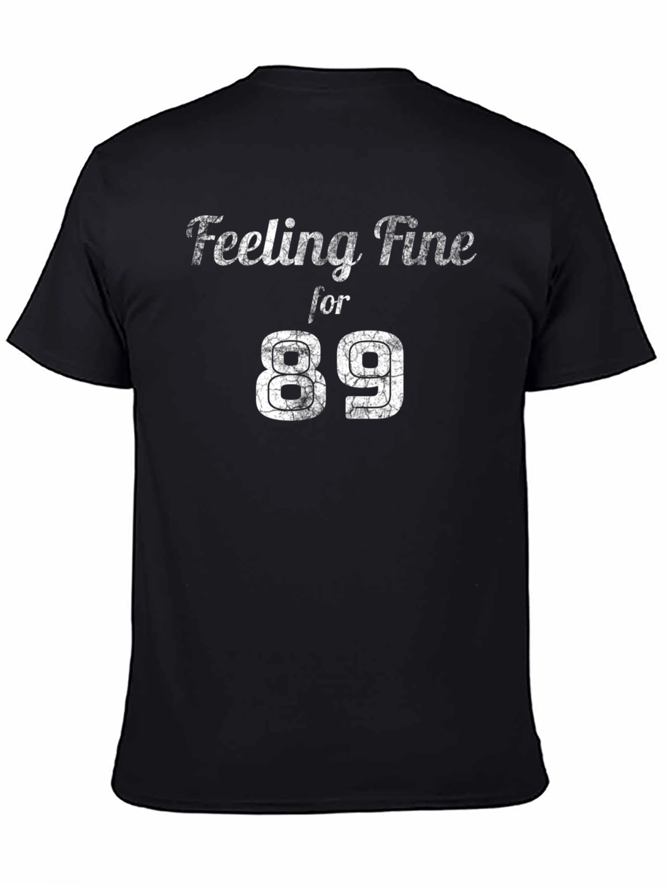 Feeling Fine for 89 T-Shirt