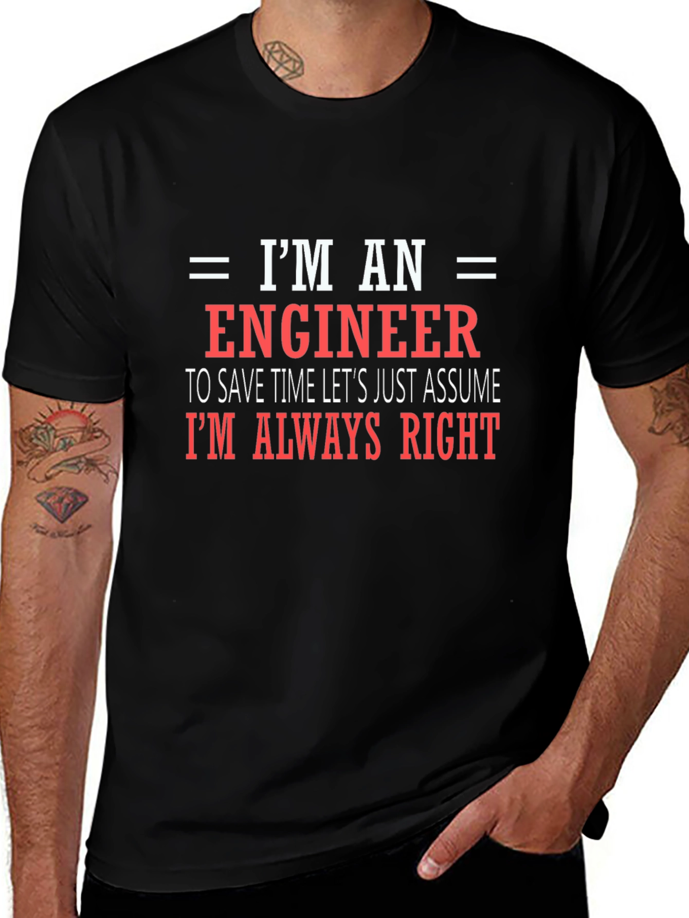 Engineer T-Shirt - Always Right Funny Tee
