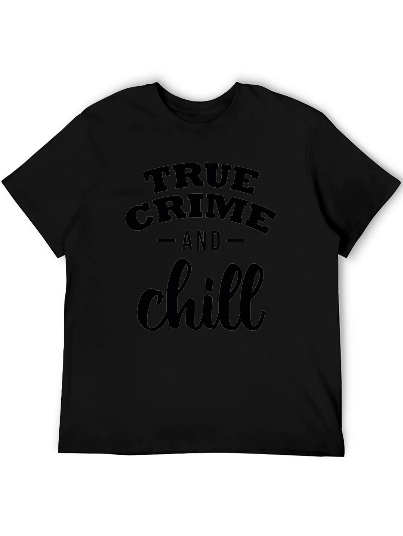 True Crime & Chill Black T-Shirt