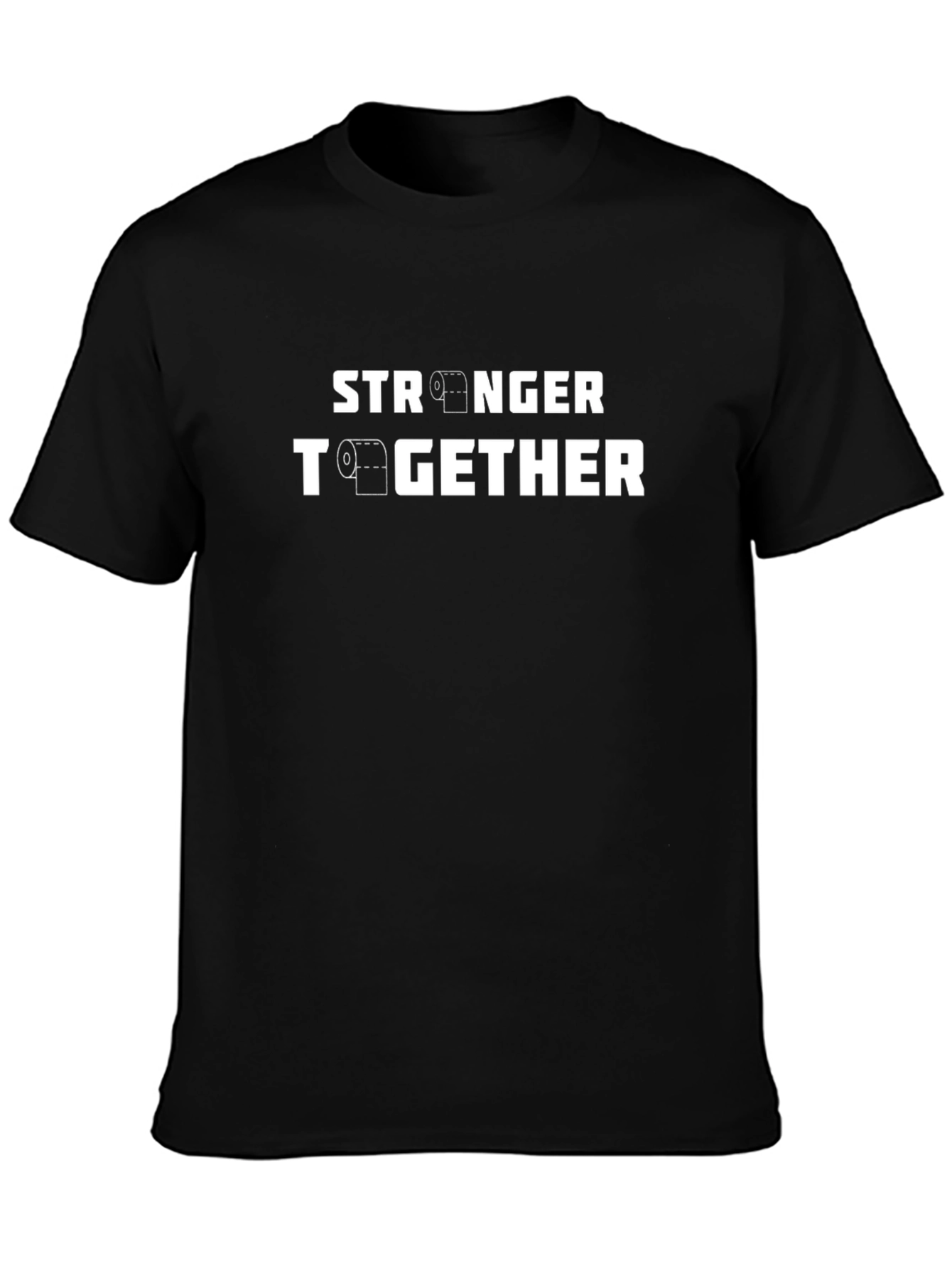 Stronger Together T-Shirt - Toilet Paper Graphic
