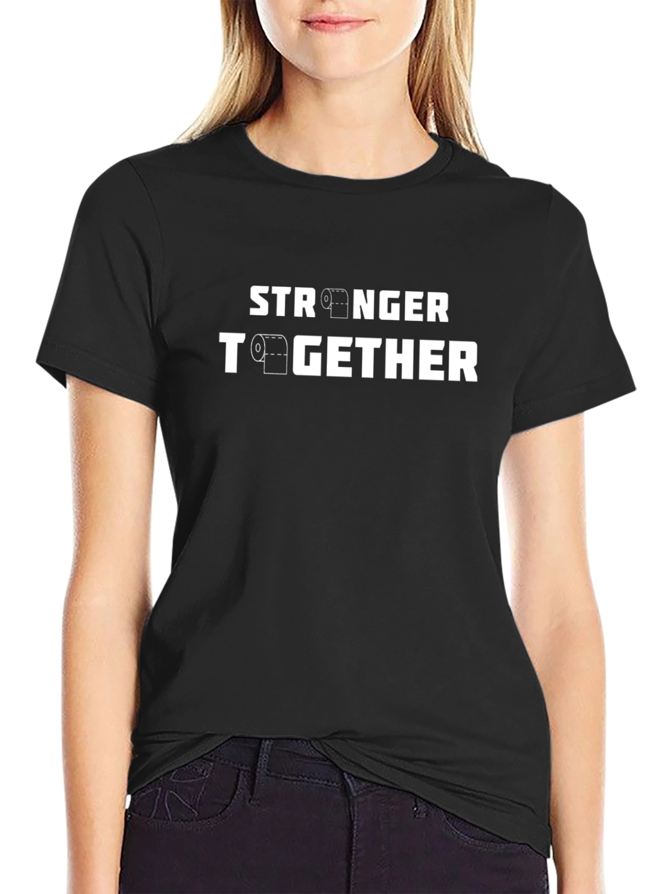 Stronger Together T-Shirt - Toilet Paper Graphic