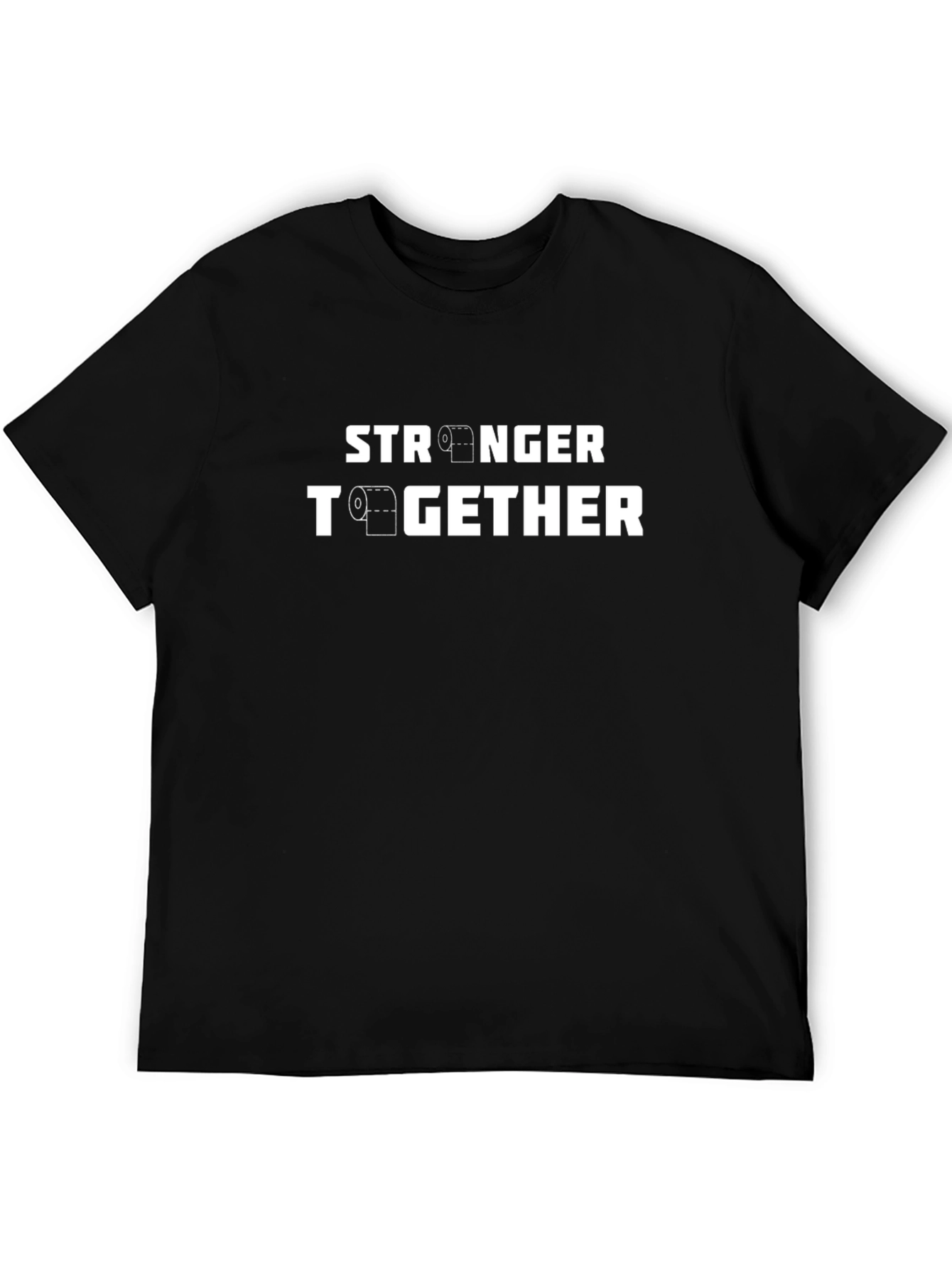 Stronger Together T-Shirt - Toilet Paper Graphic