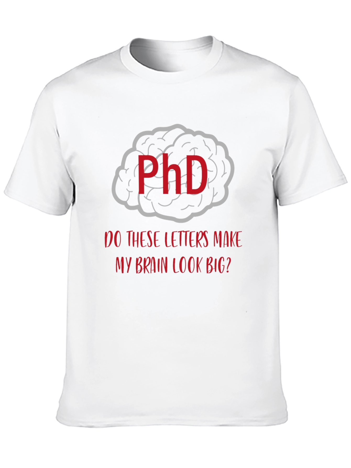 PhD Brain Graphic T-Shirt - Funny Academic Tee