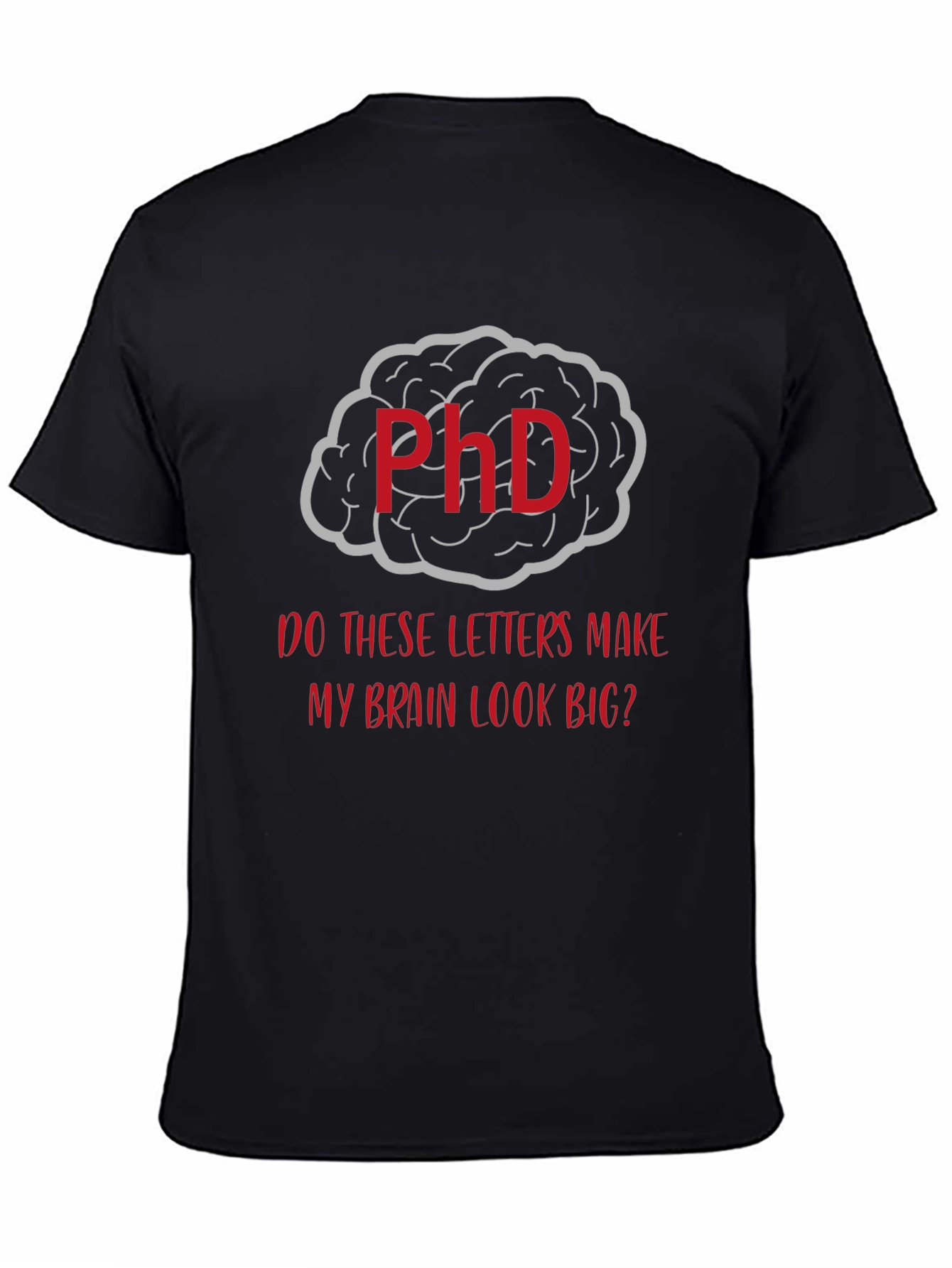PhD Brain Graphic T-Shirt - Funny Academic Tee