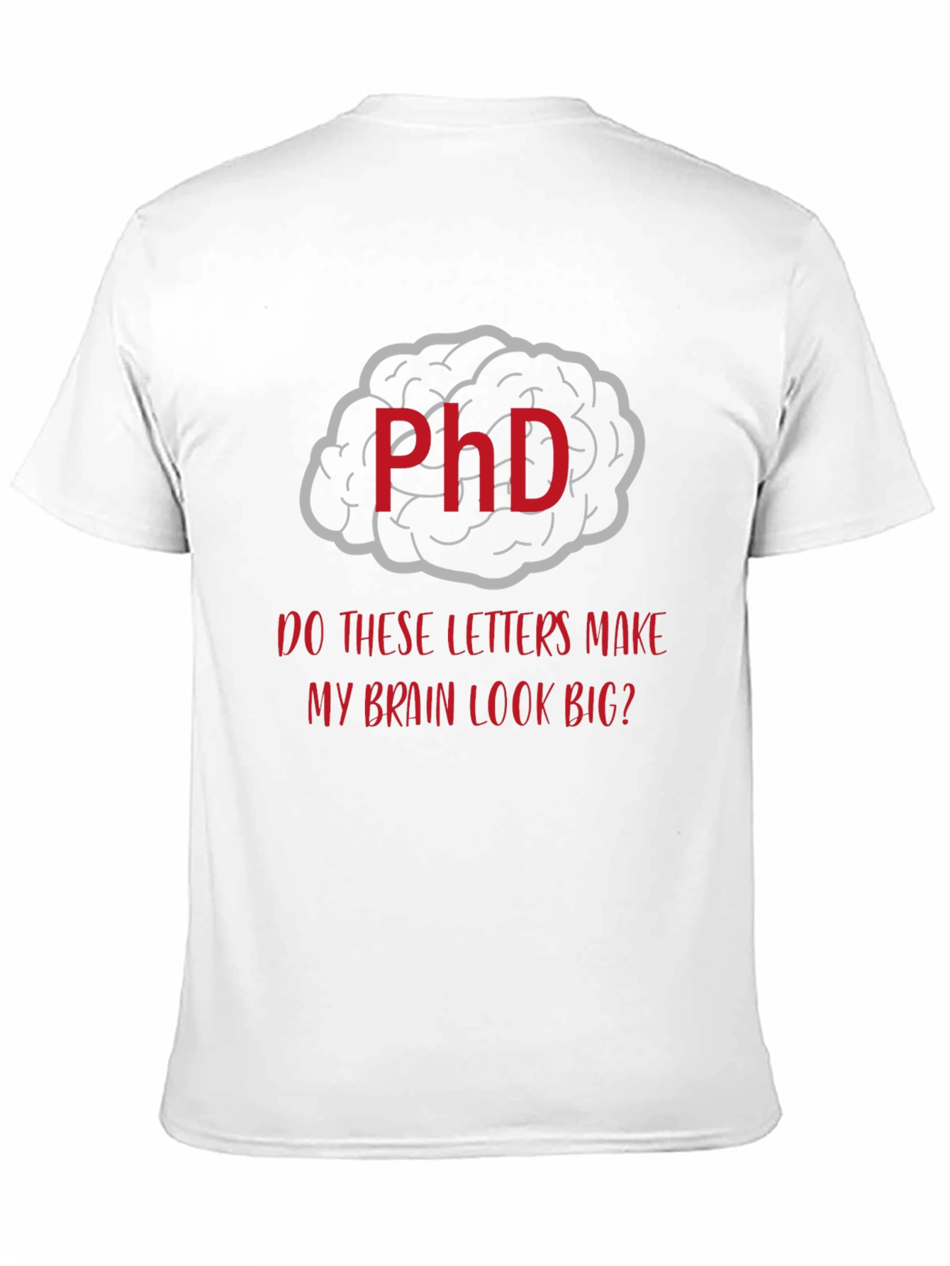 PhD Brain Graphic T-Shirt - Funny Academic Tee
