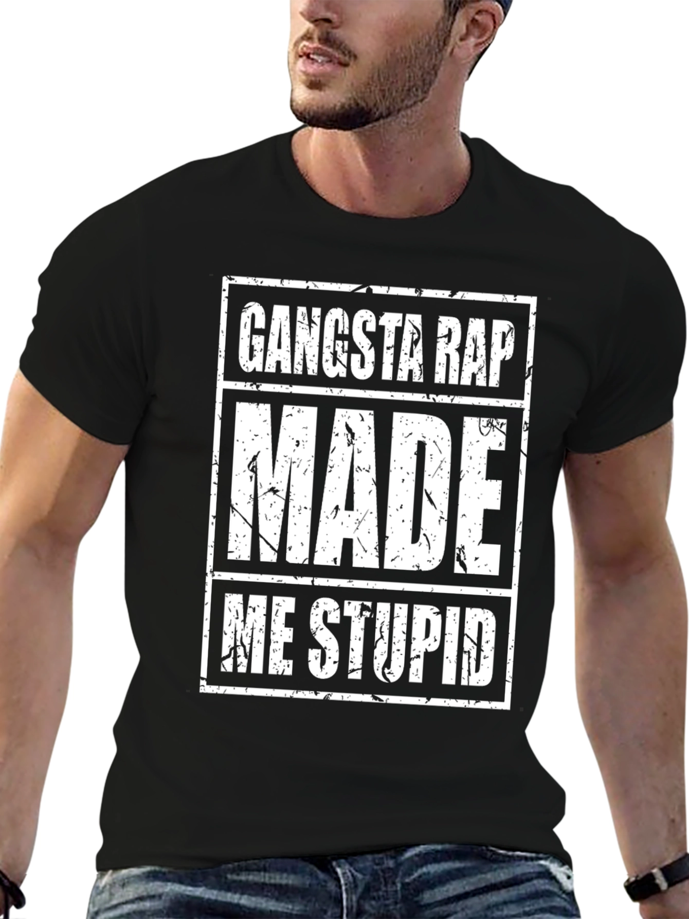 Gangsta Rap Made Me Stupid - Funny Graphic Tee