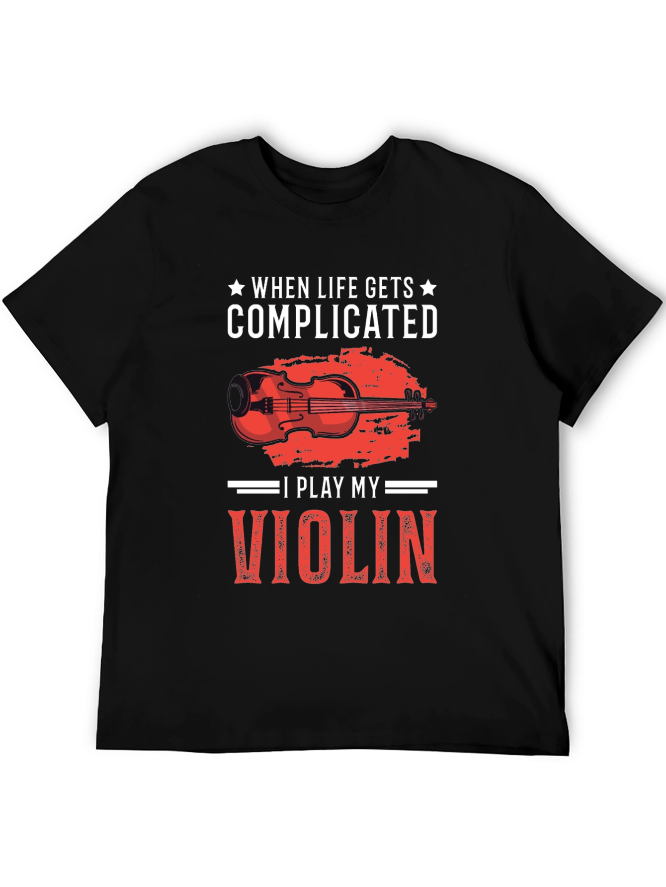 Complicated Life? Play Violin T-Shirt
