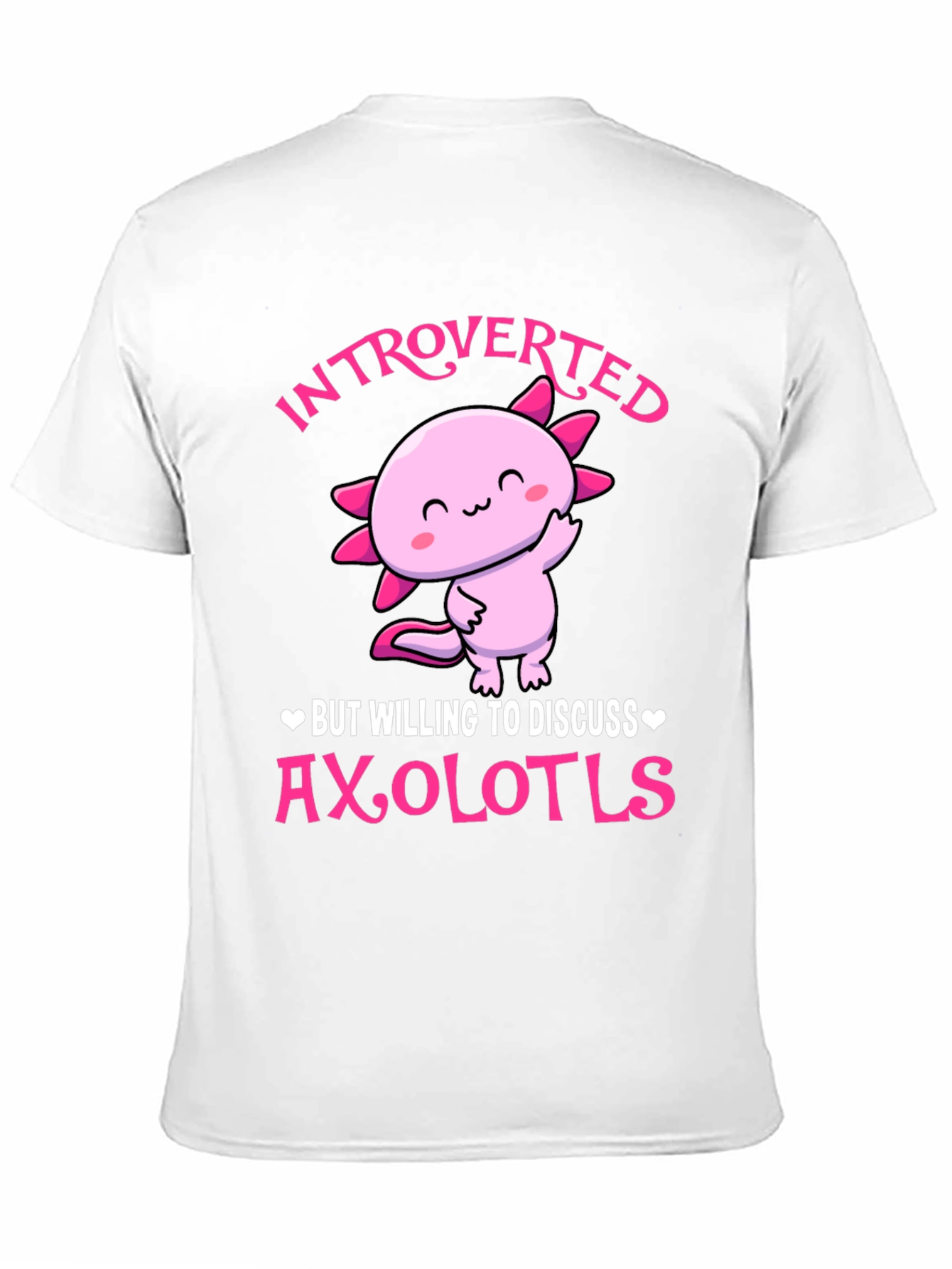 Introverted Axolotl T-Shirt - Cute and Comfy!