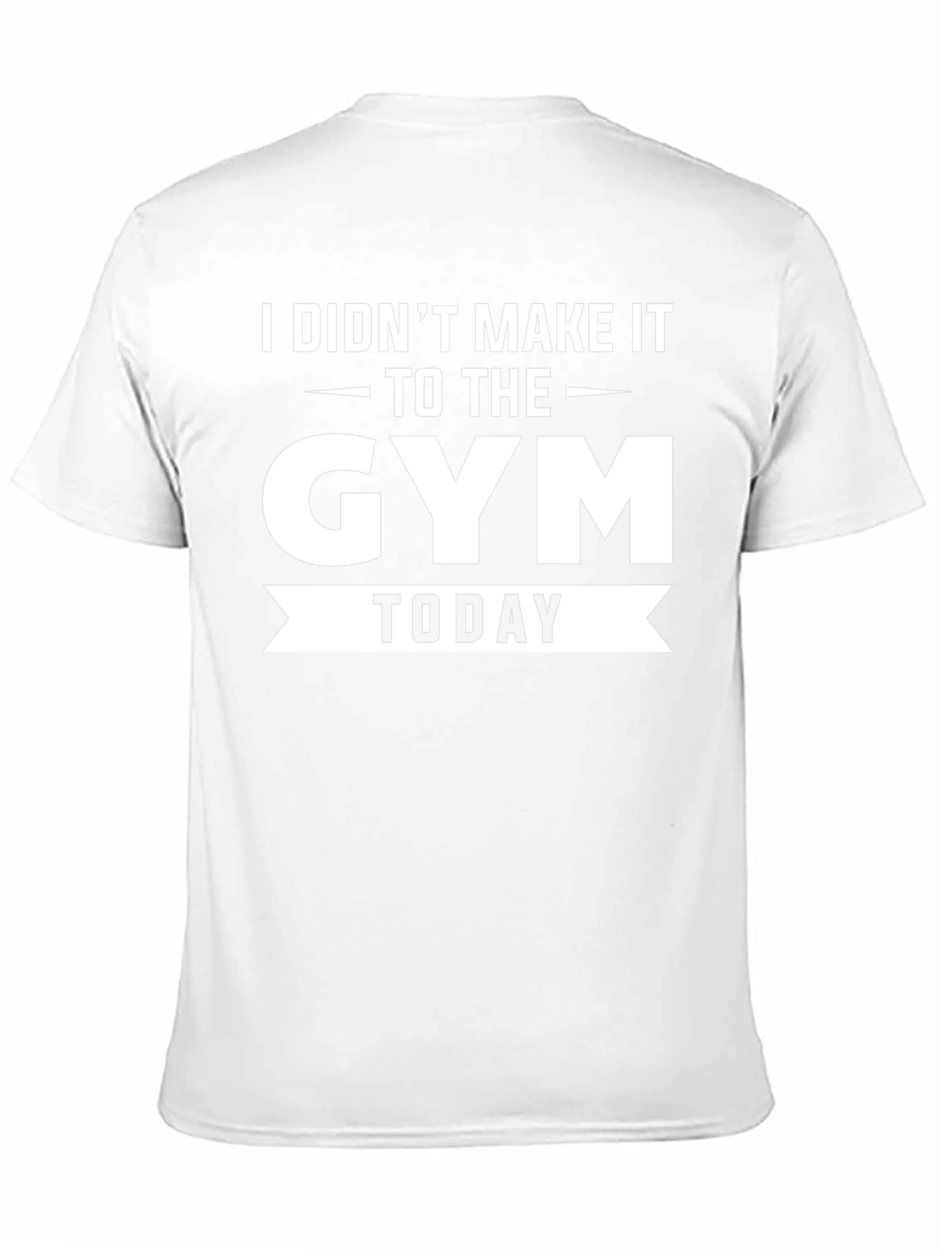 Funny Gym T-Shirt - I Didnt Make It Today