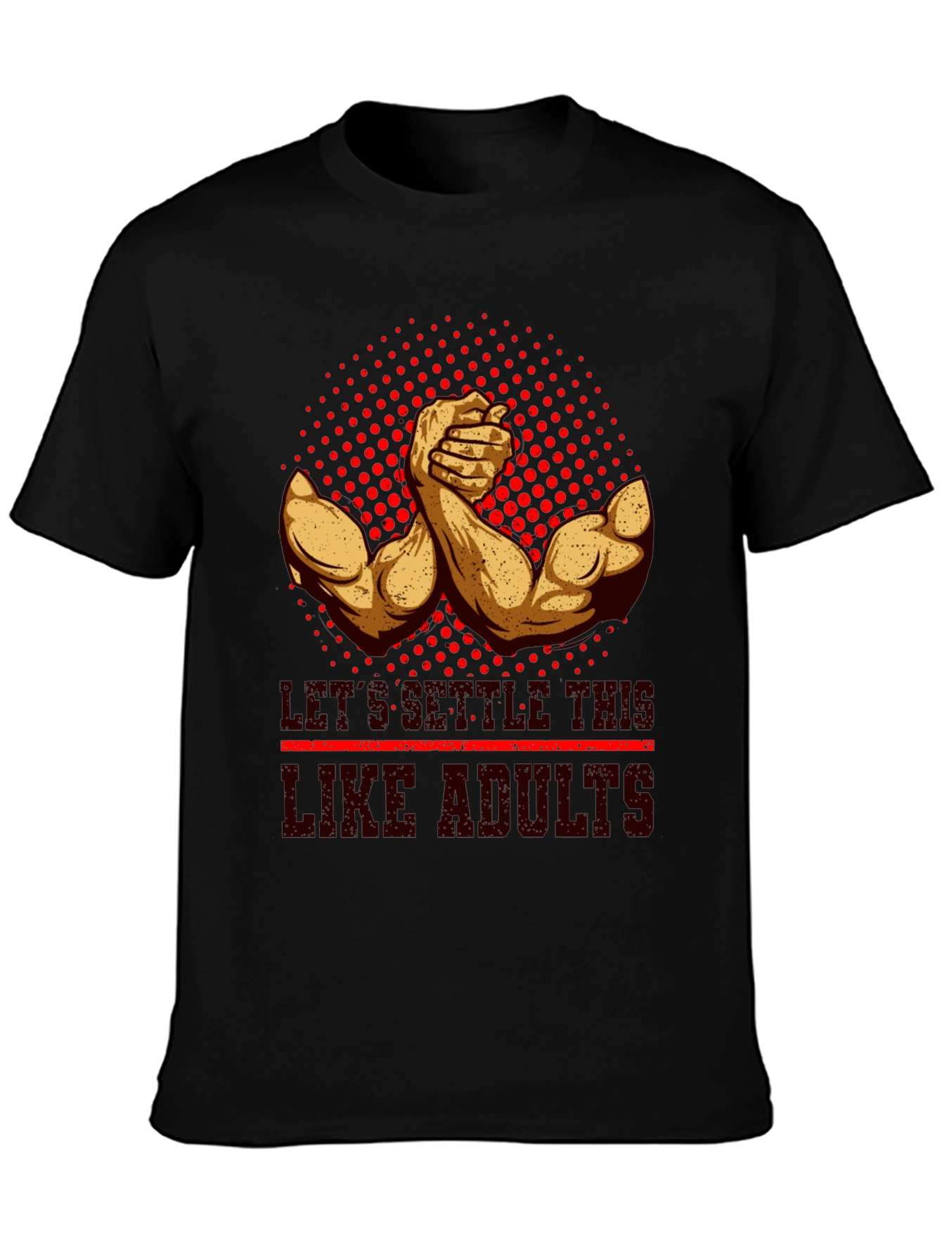 Settle This Like Adults - Arm Wrestling T-Shirt