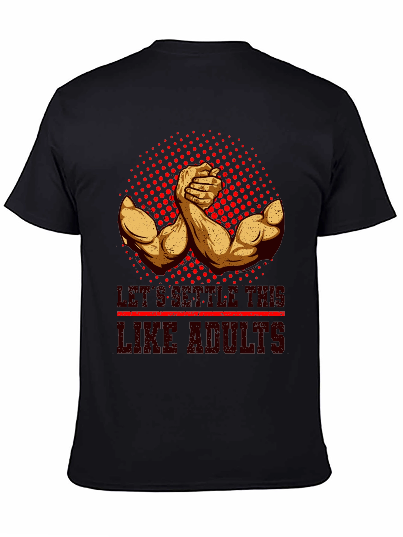 Settle This Like Adults - Arm Wrestling T-Shirt