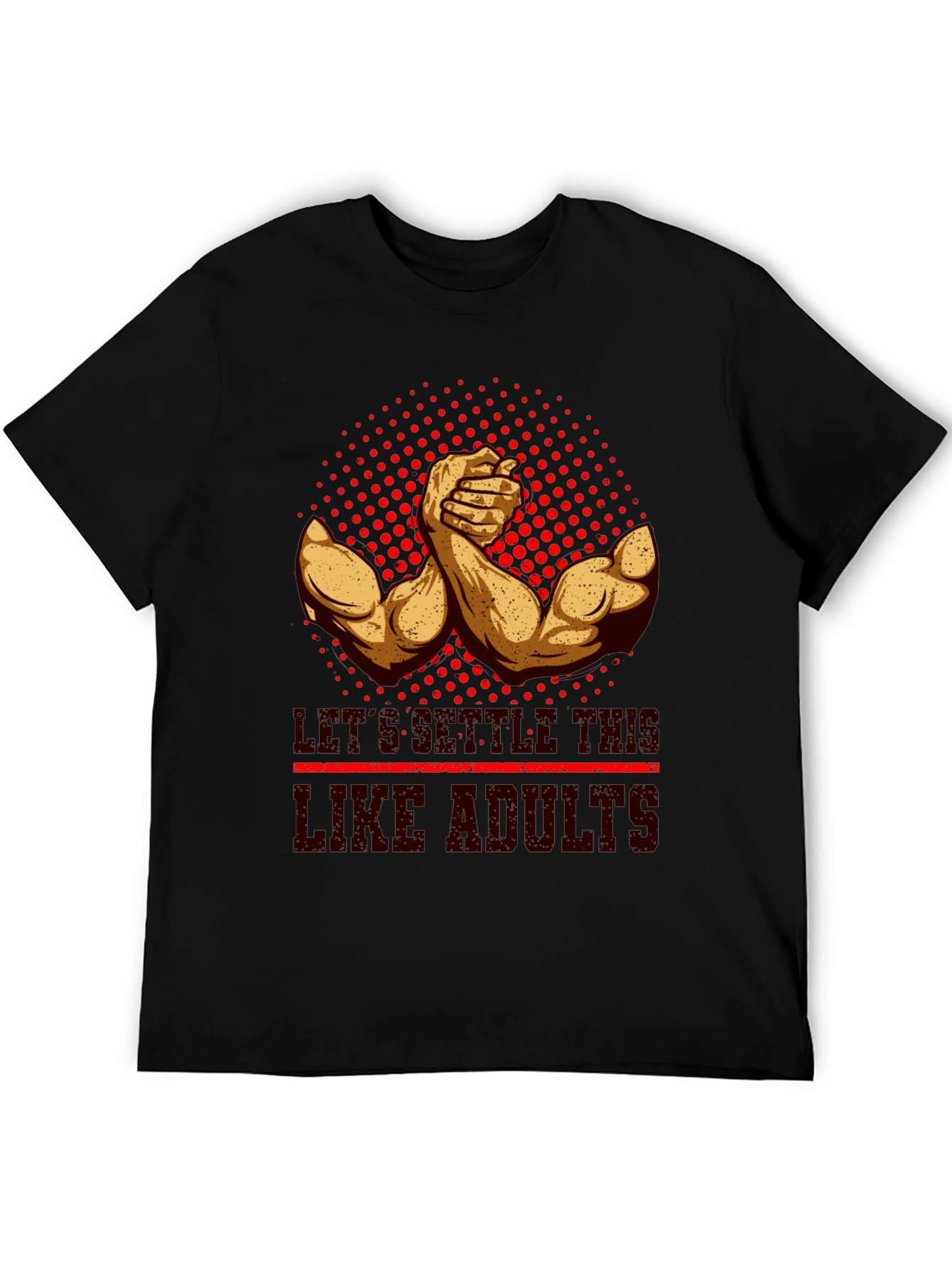 Settle This Like Adults - Arm Wrestling T-Shirt