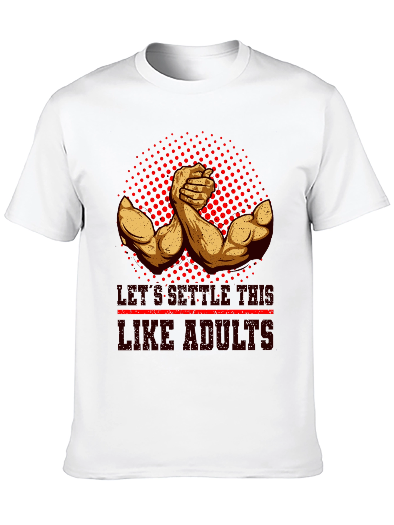 Settle This Like Adults - Arm Wrestling T-Shirt