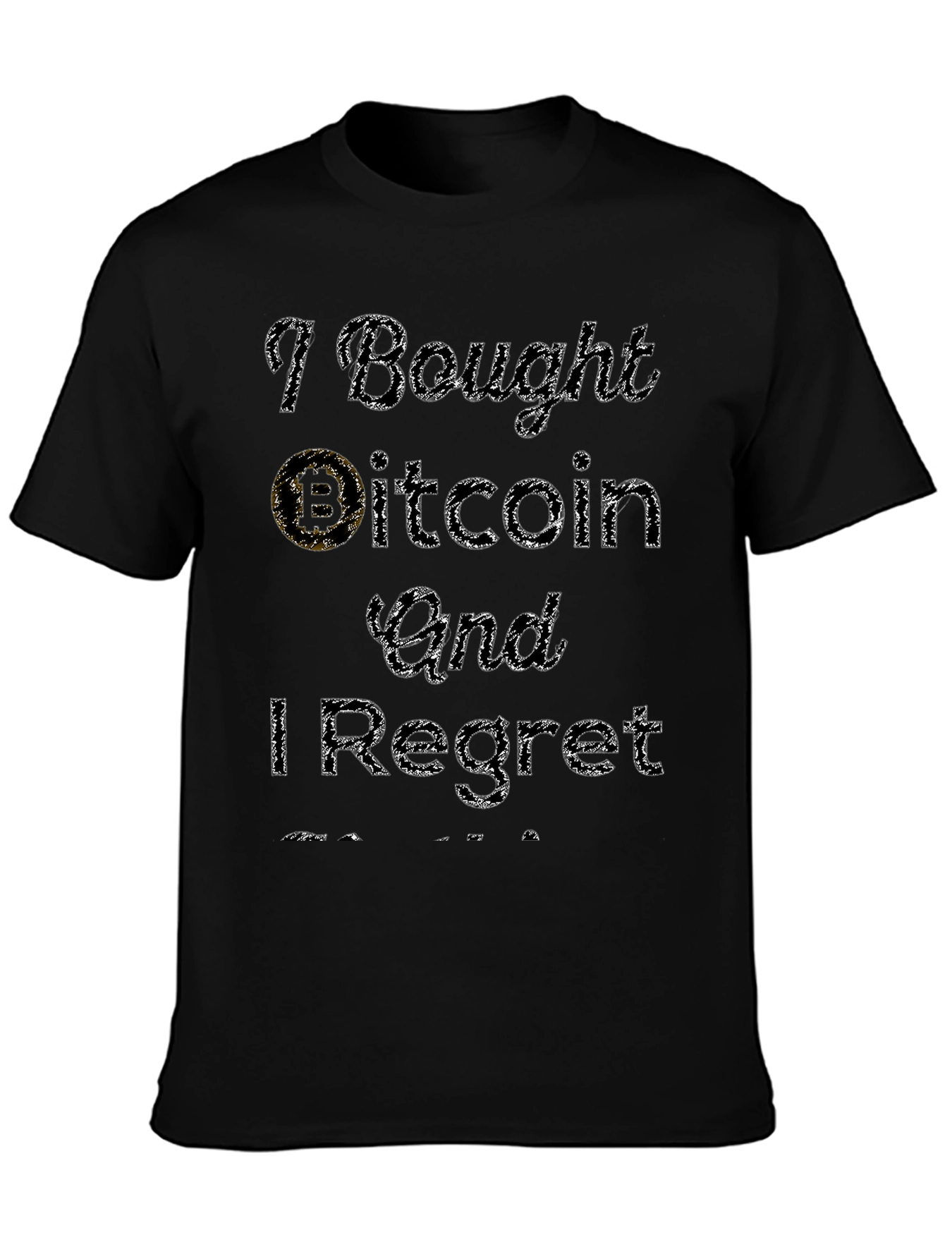 I Bought Bitcoin T-Shirt - Regret Edition
