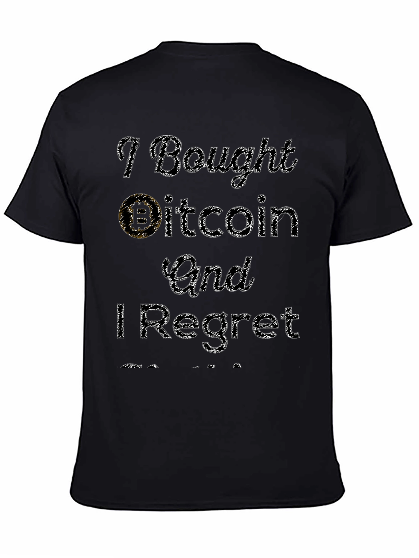 I Bought Bitcoin T-Shirt - Regret Edition