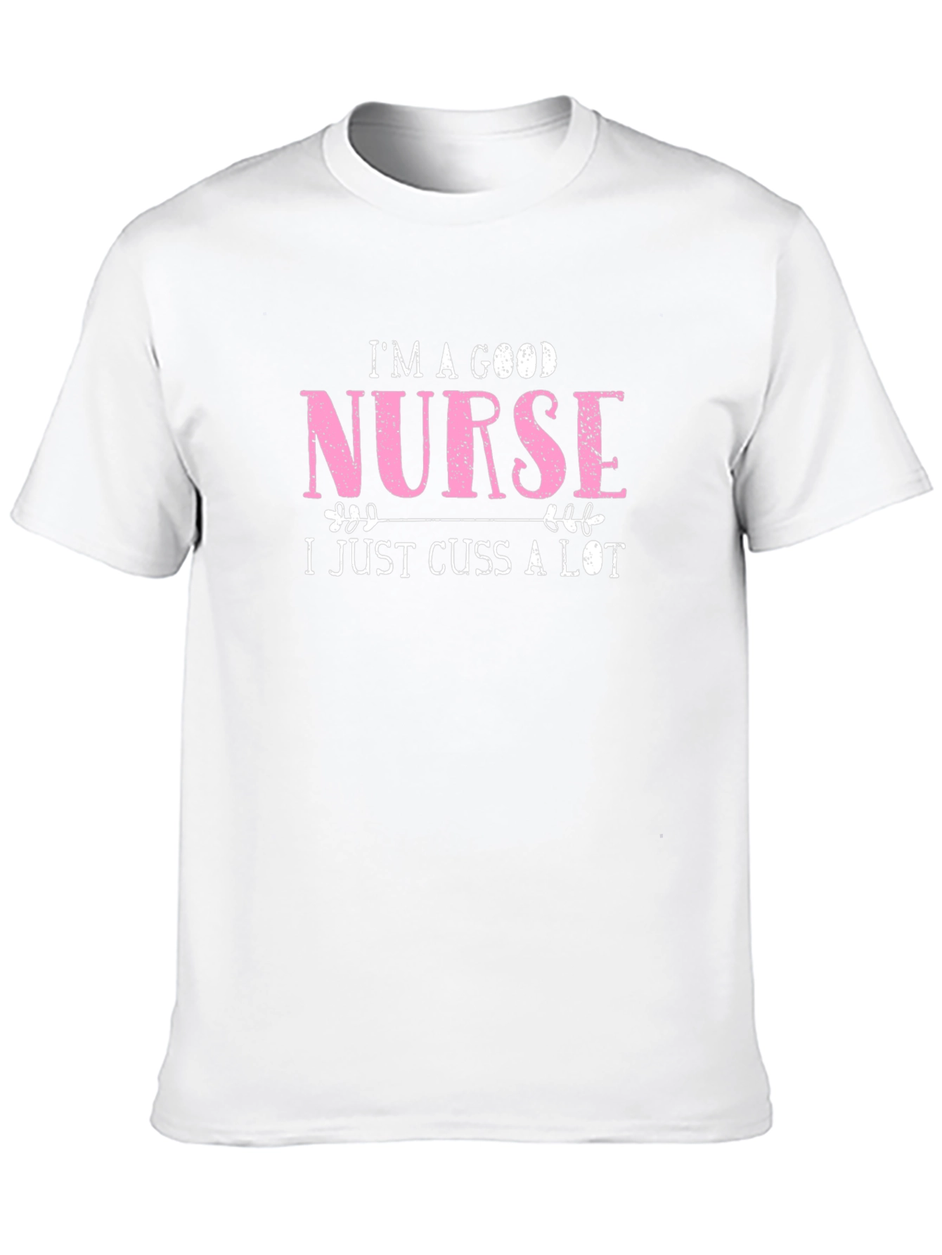 Im a Good Nurse T-Shirt - Funny Novelty Tee
