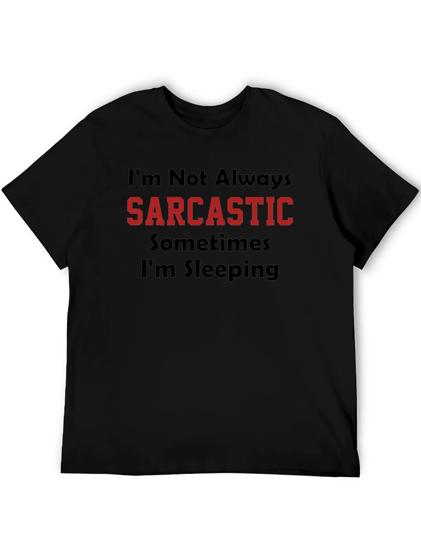 Sarcastic Humor Graphic Tee - Funny T-Shirt
