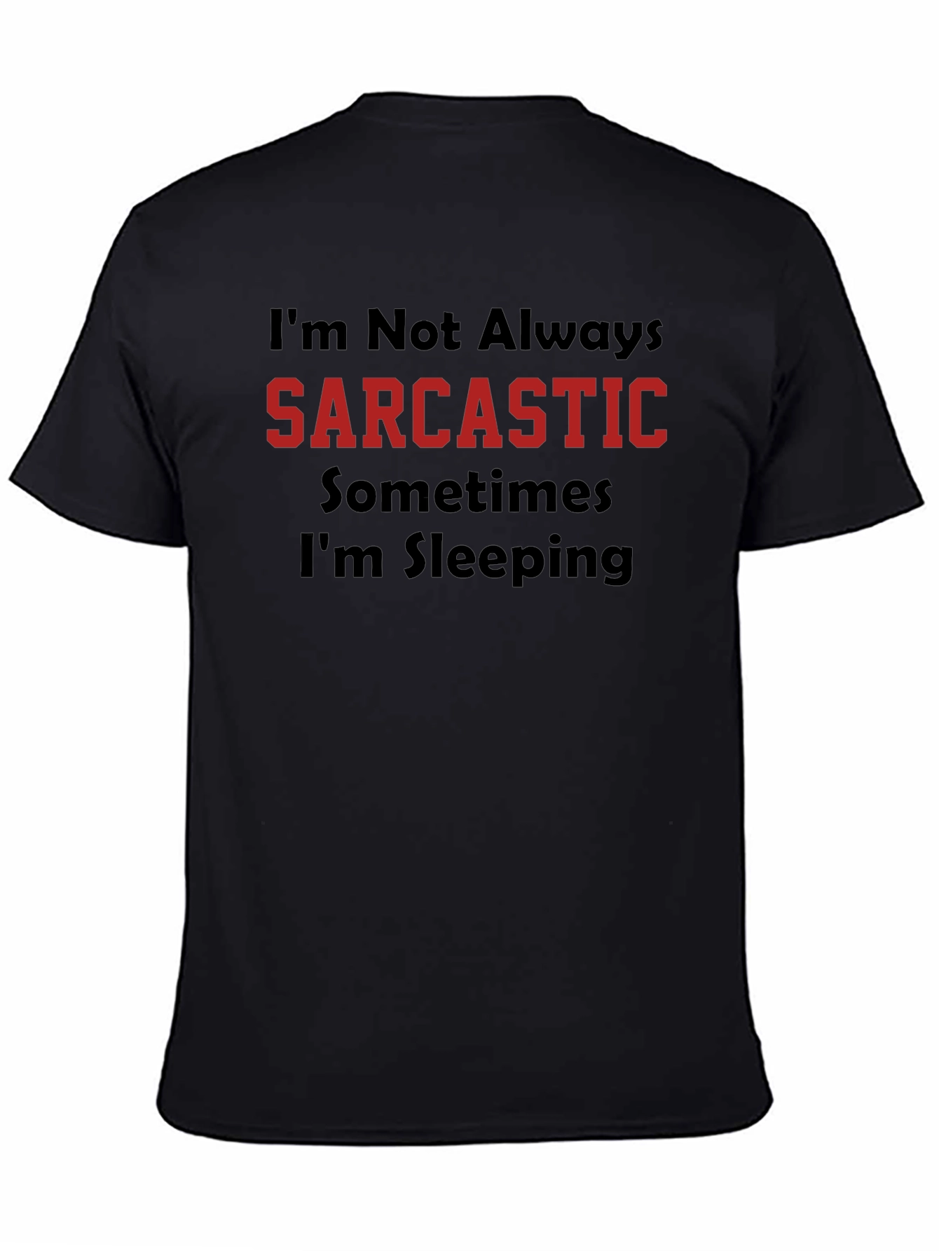 Sarcastic Humor Graphic Tee - Funny T-Shirt