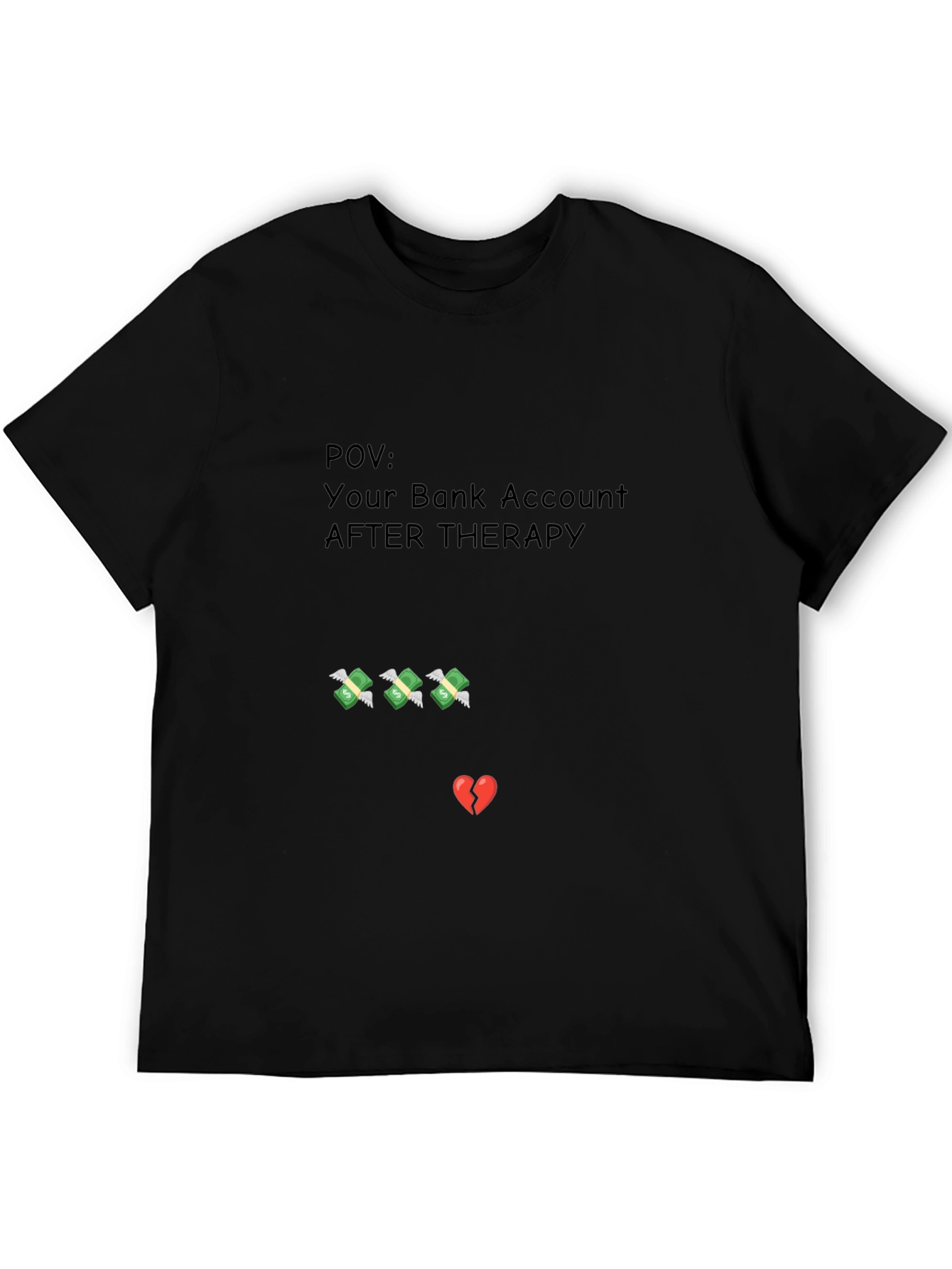 POV: Your Bank Account After Therapy T-Shirt