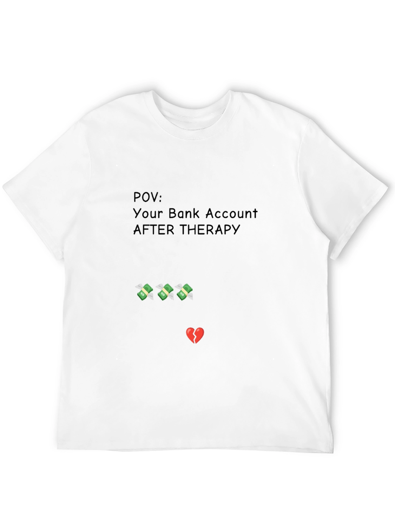 POV: Your Bank Account After Therapy T-Shirt