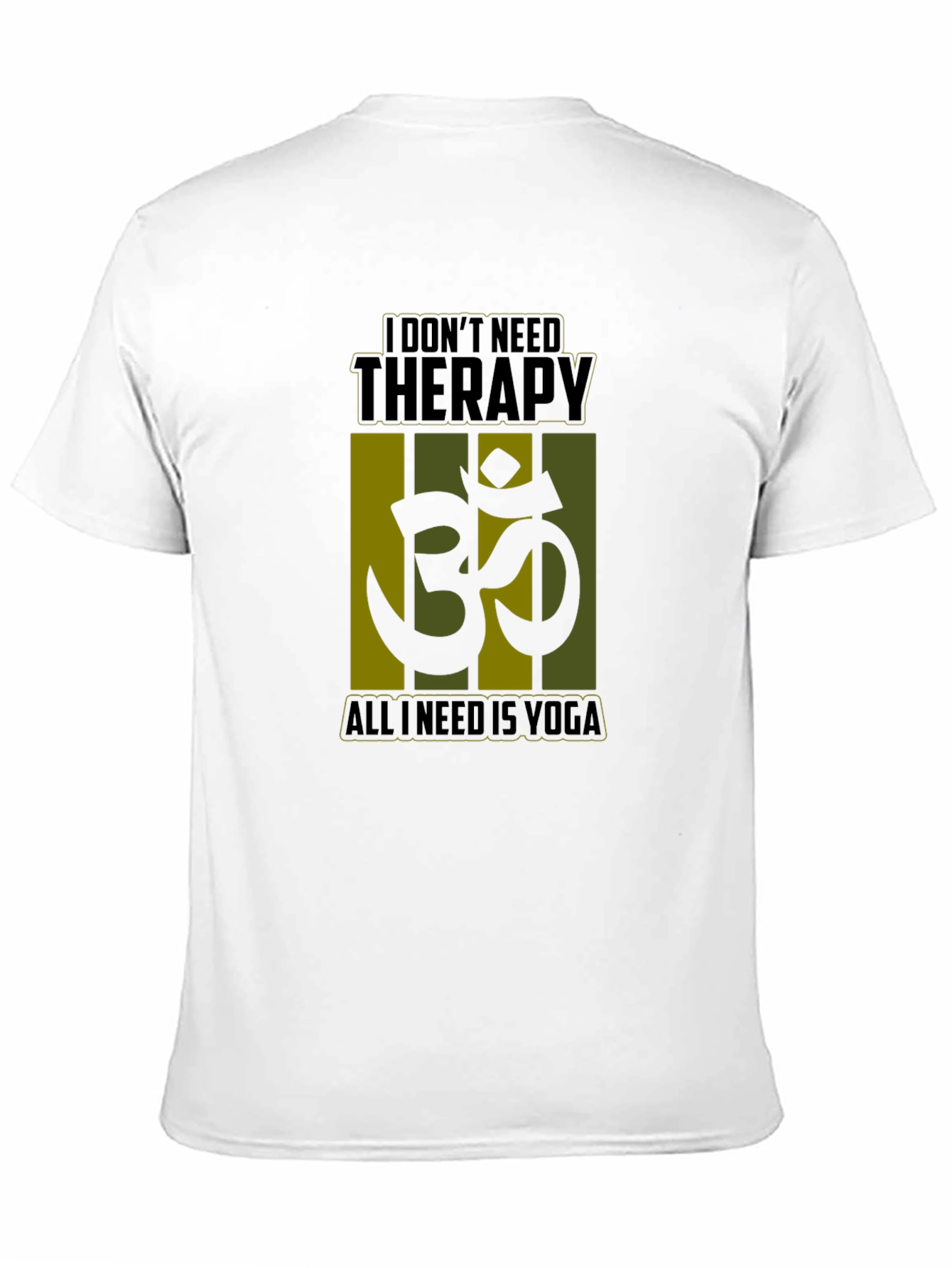 Yoga Therapy T-Shirt: I Dont Need Therapy Just Yoga