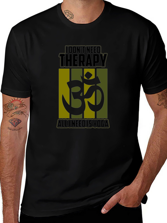 Yoga Therapy T-Shirt: I Dont Need Therapy Just Yoga
