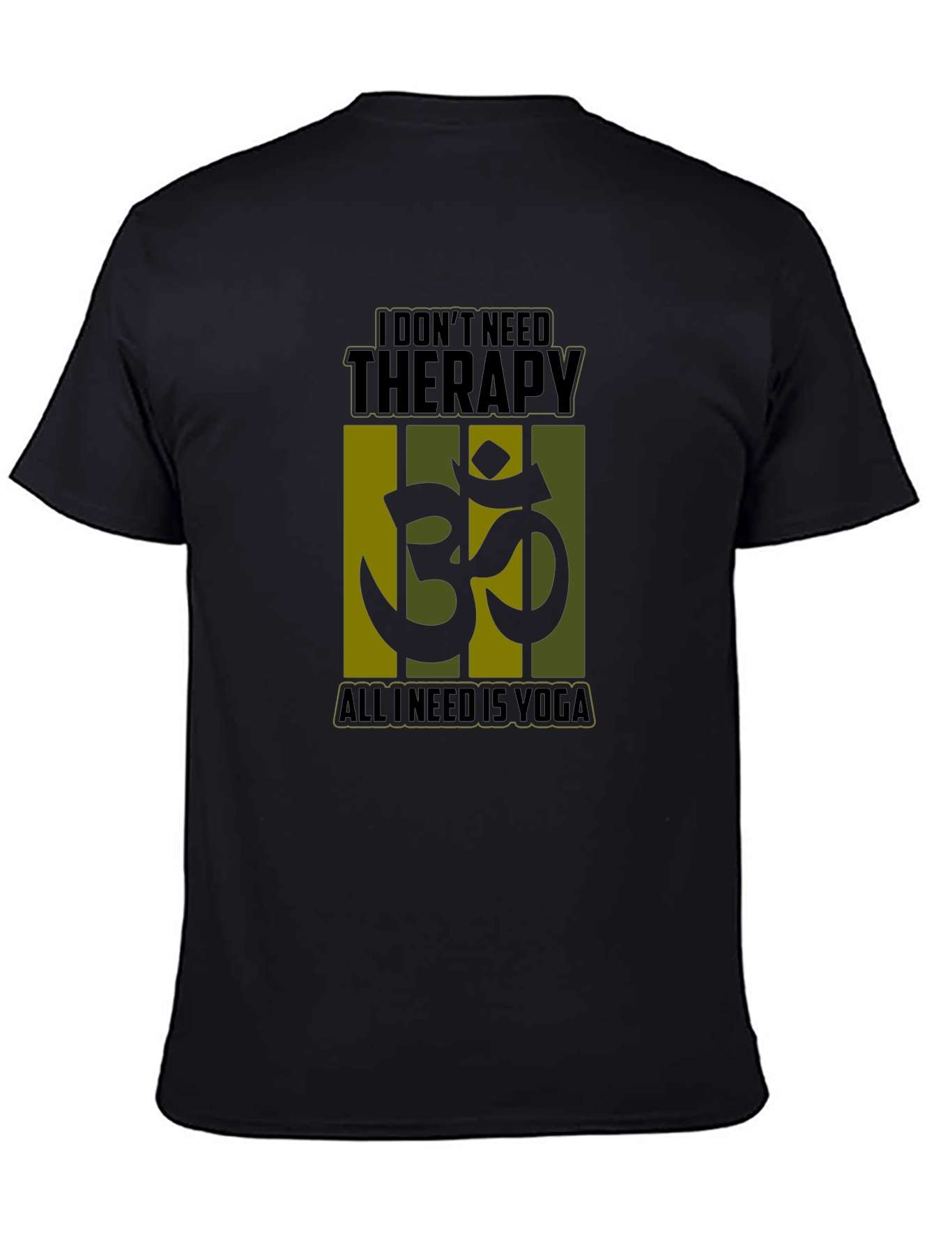 Yoga Therapy T-Shirt: I Dont Need Therapy Just Yoga
