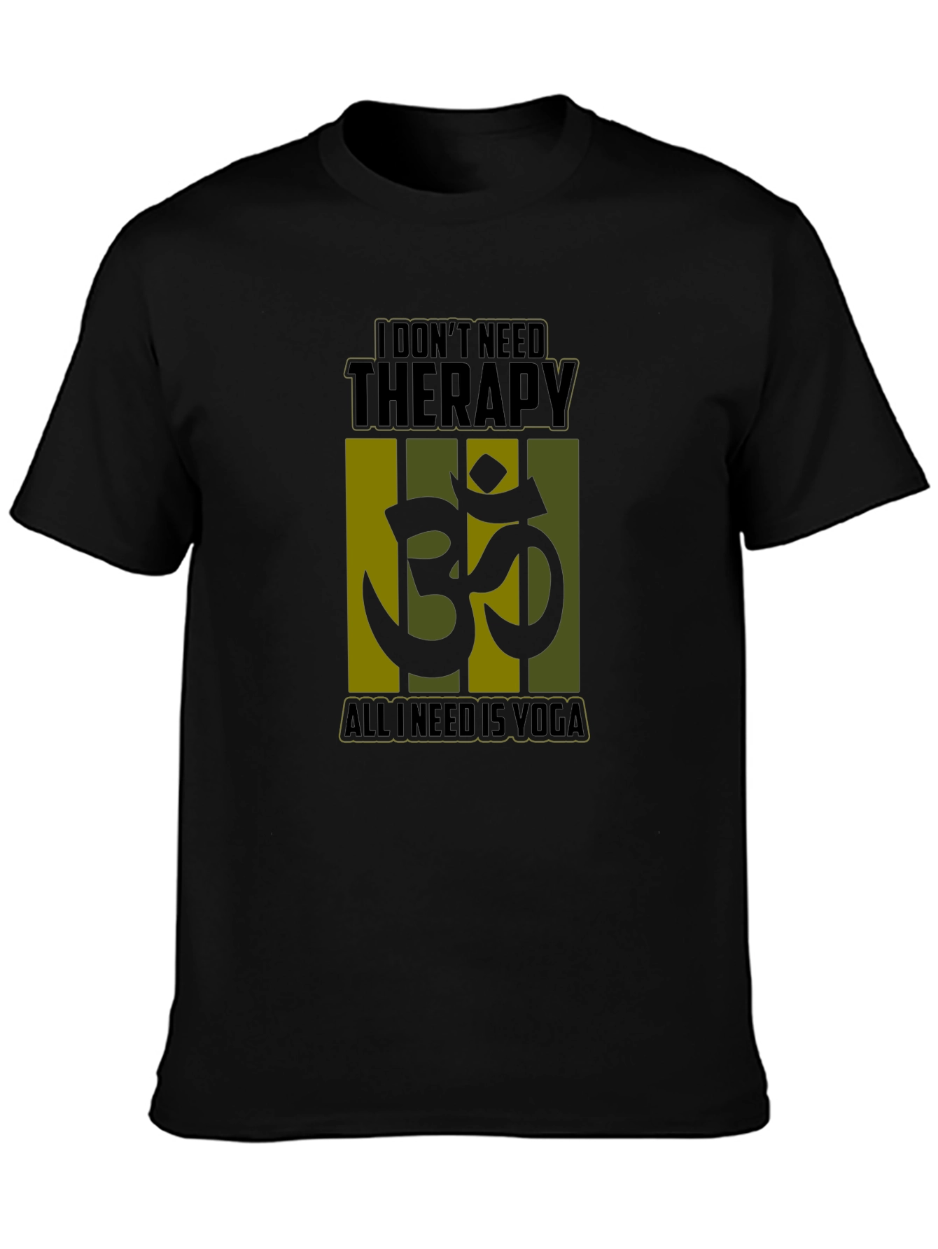 Yoga Therapy T-Shirt: I Dont Need Therapy Just Yoga