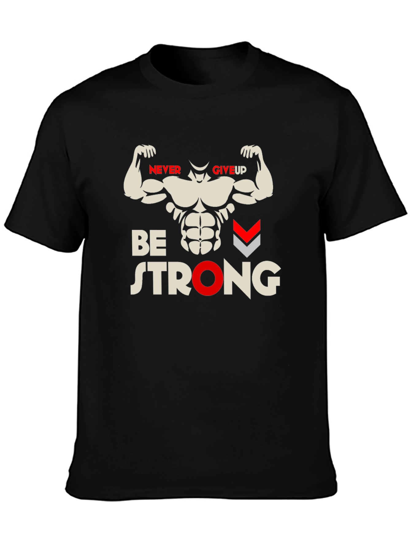 Be Strong Graphic T-Shirt - Never Give Up