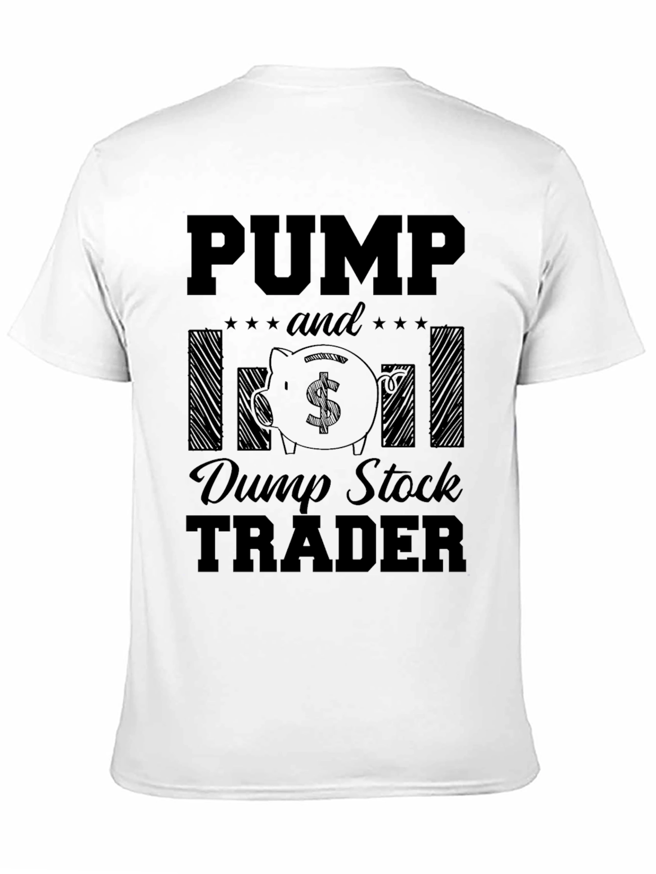 Pump and Dump Stock Trader Graphic T-Shirt