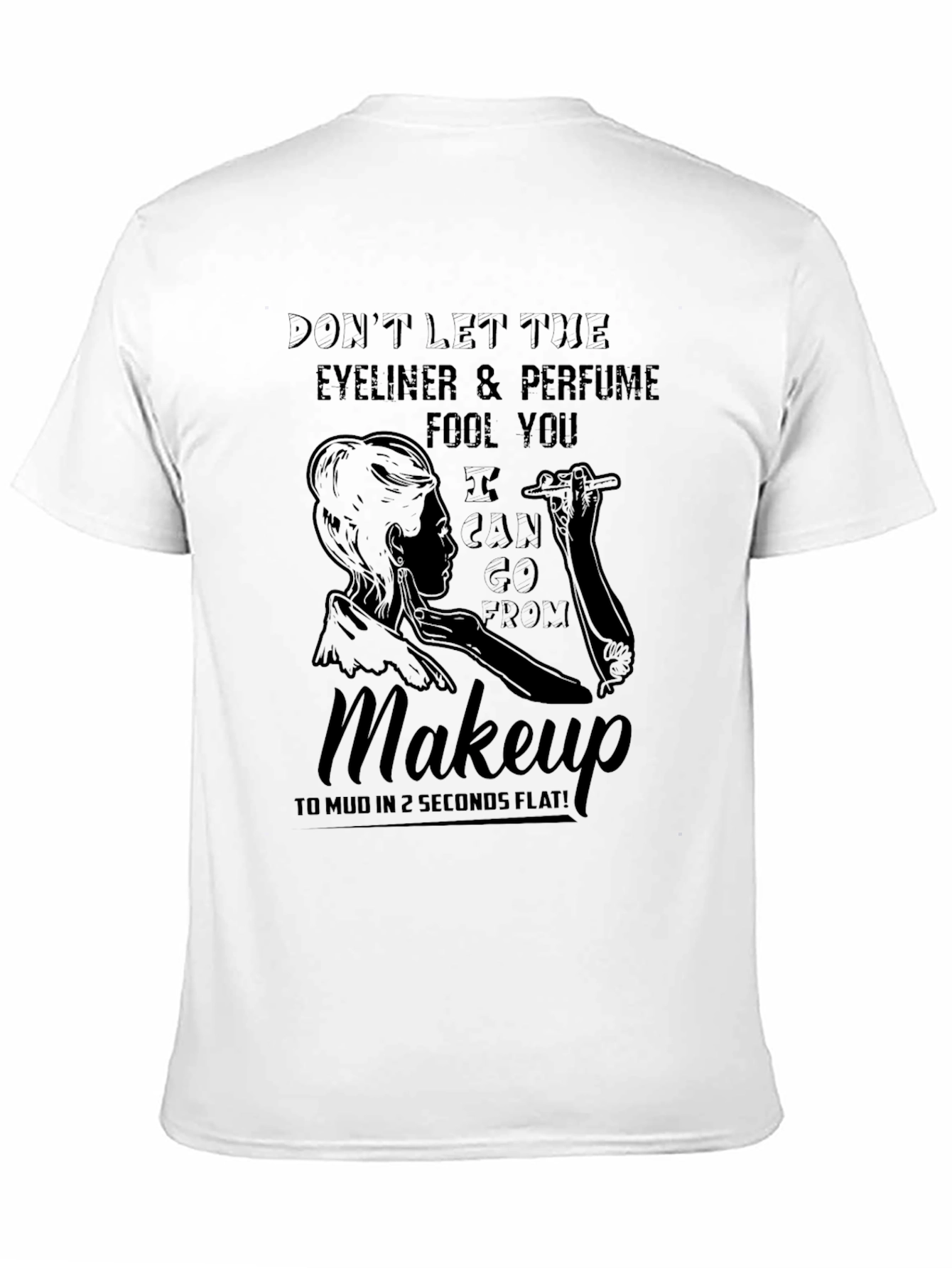 Dont Let The Eyeliner Fool You T-Shirt