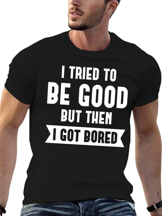 Funny Graphic T-Shirt - I Tried to Be Good