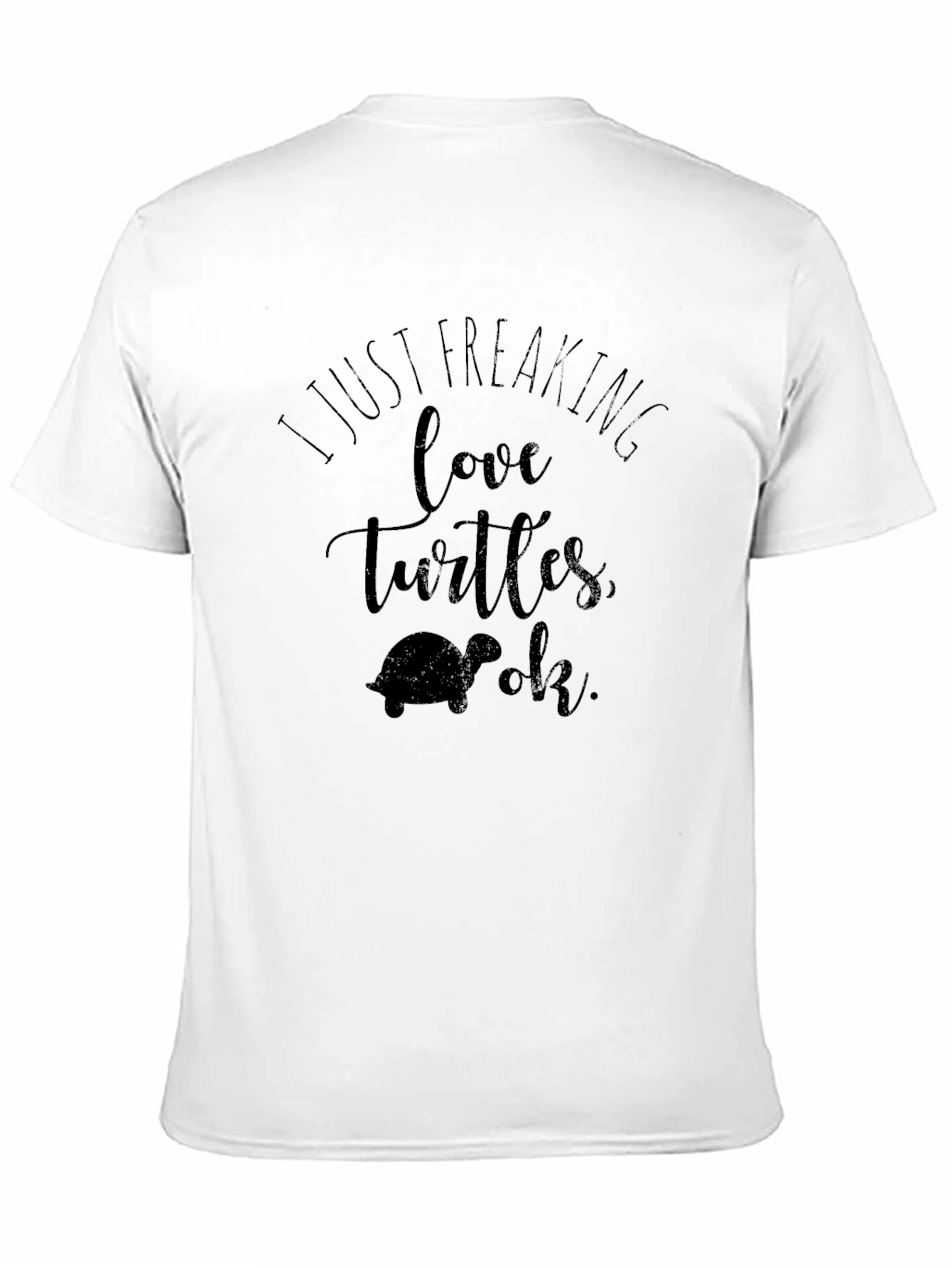 I Just Freaking Love Turtles T-Shirt