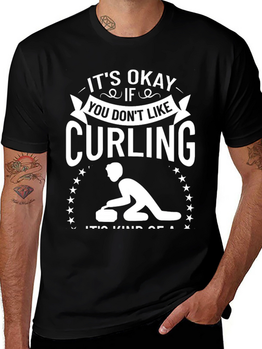 Funny Curling T-Shirt - Its Okay If You Dont Like Curling