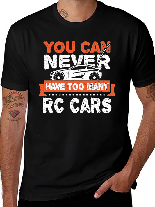RC Cars T-Shirt - You Can Never Have Too Many