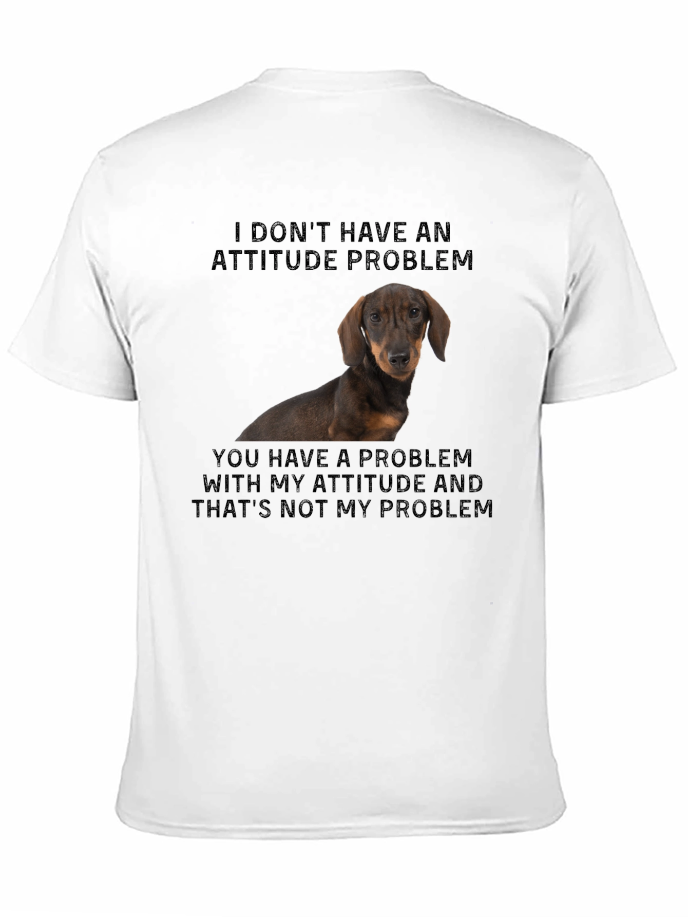 Funny Dachshund Attitude Problem T-Shirt