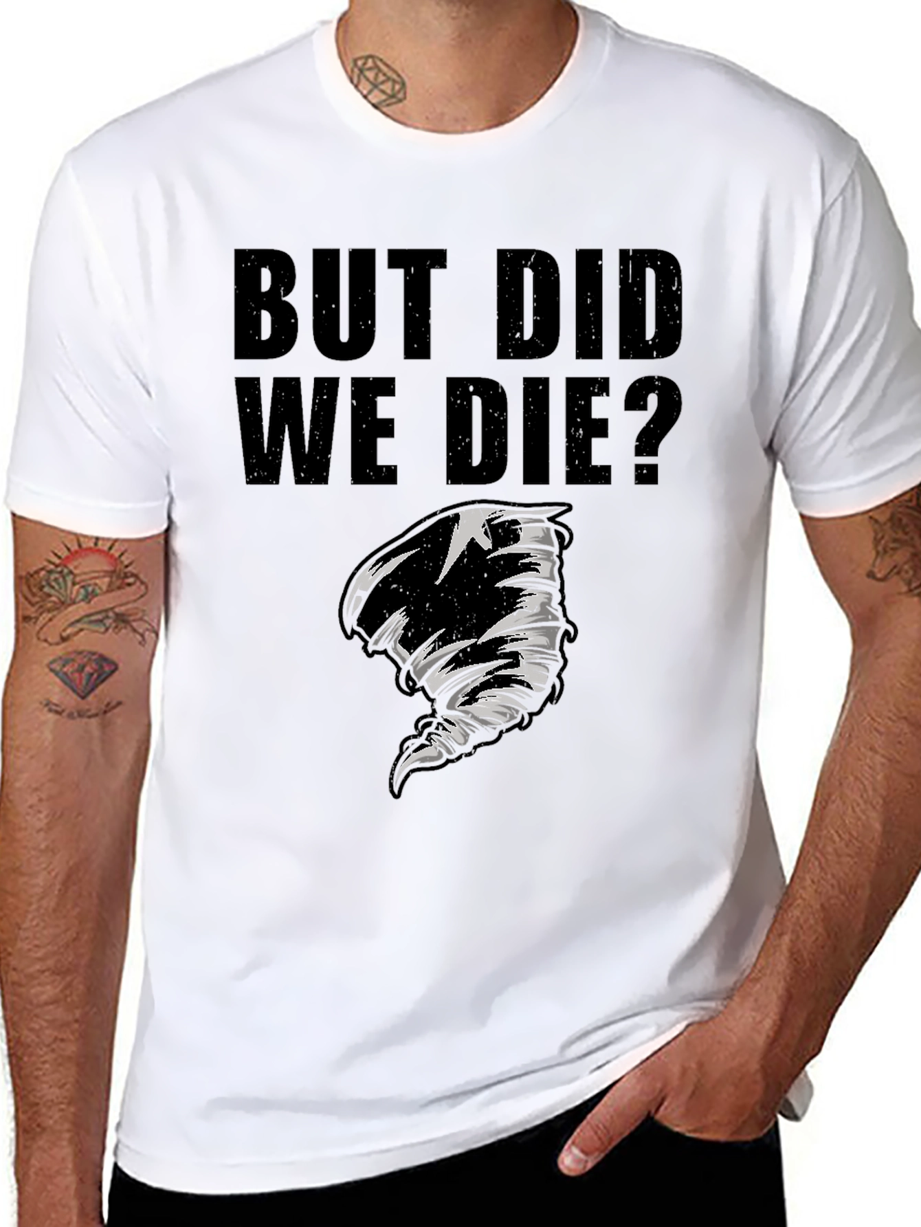 But Did We Die? Graphic T-Shirt