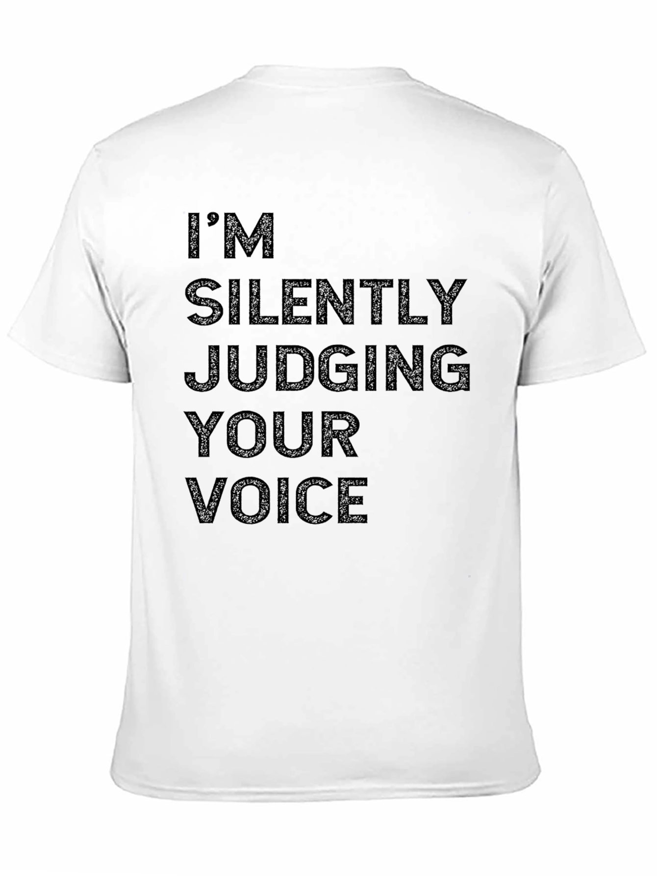 Im Silently Judging Your Voice Graphic Tee