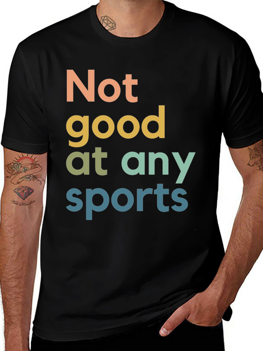 Not Good at Any Sports Graphic T-Shirt