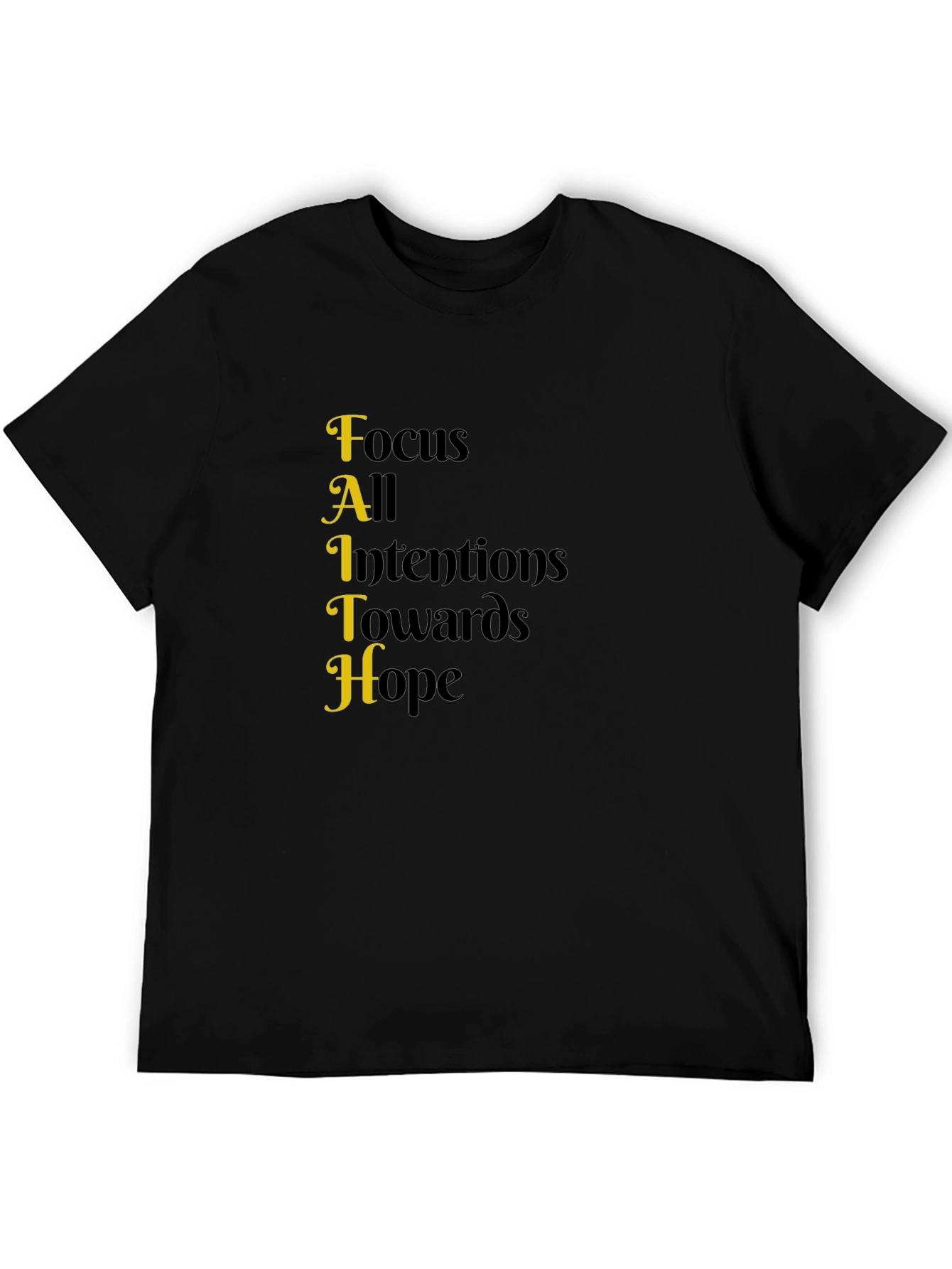 Faith Acronym T-Shirt - Focus All Intentions Towards Hope
