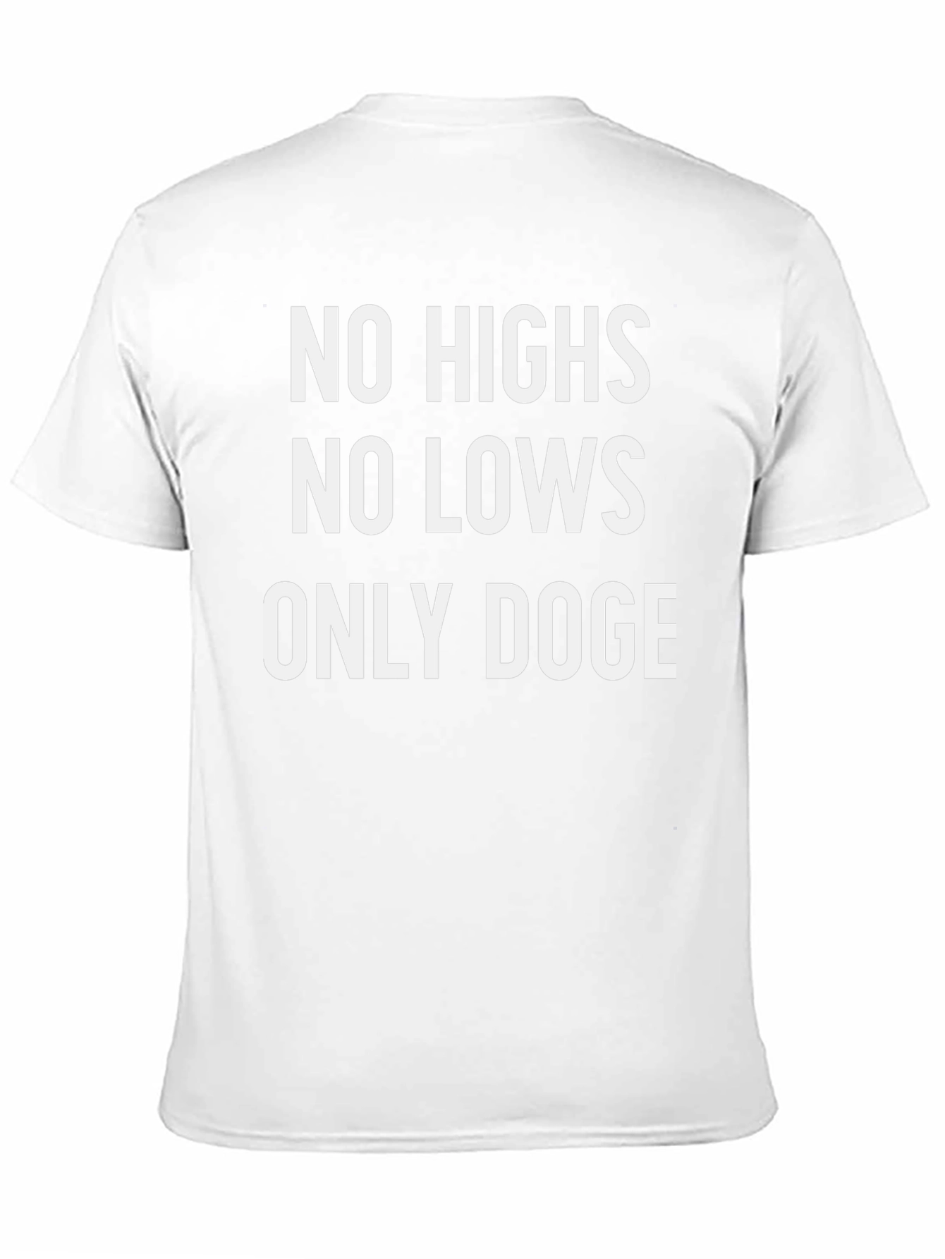 No Highs No Lows Only Doge T-Shirt