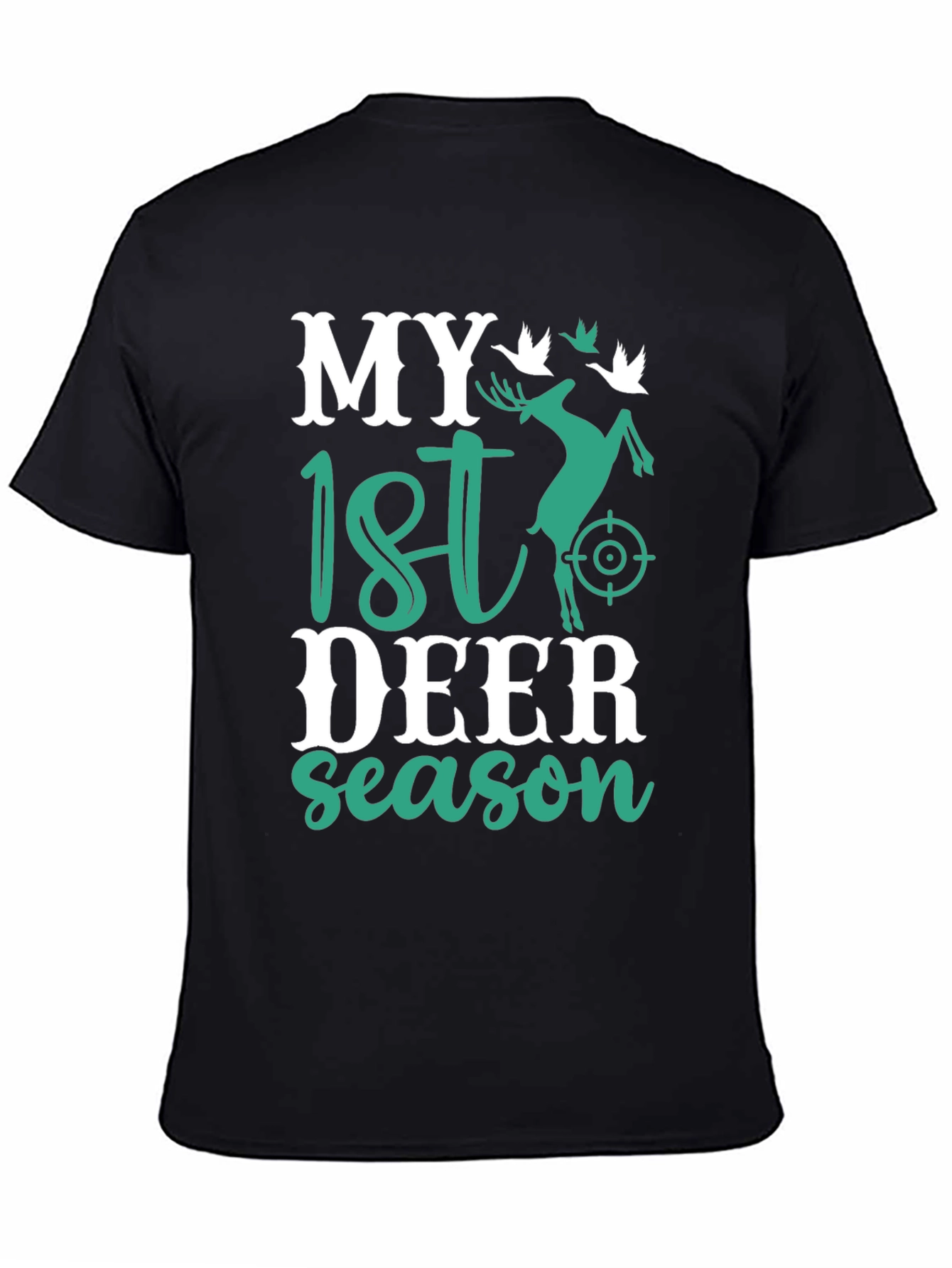 My 1st Deer Season Graphic T-Shirt Hunting Apparel