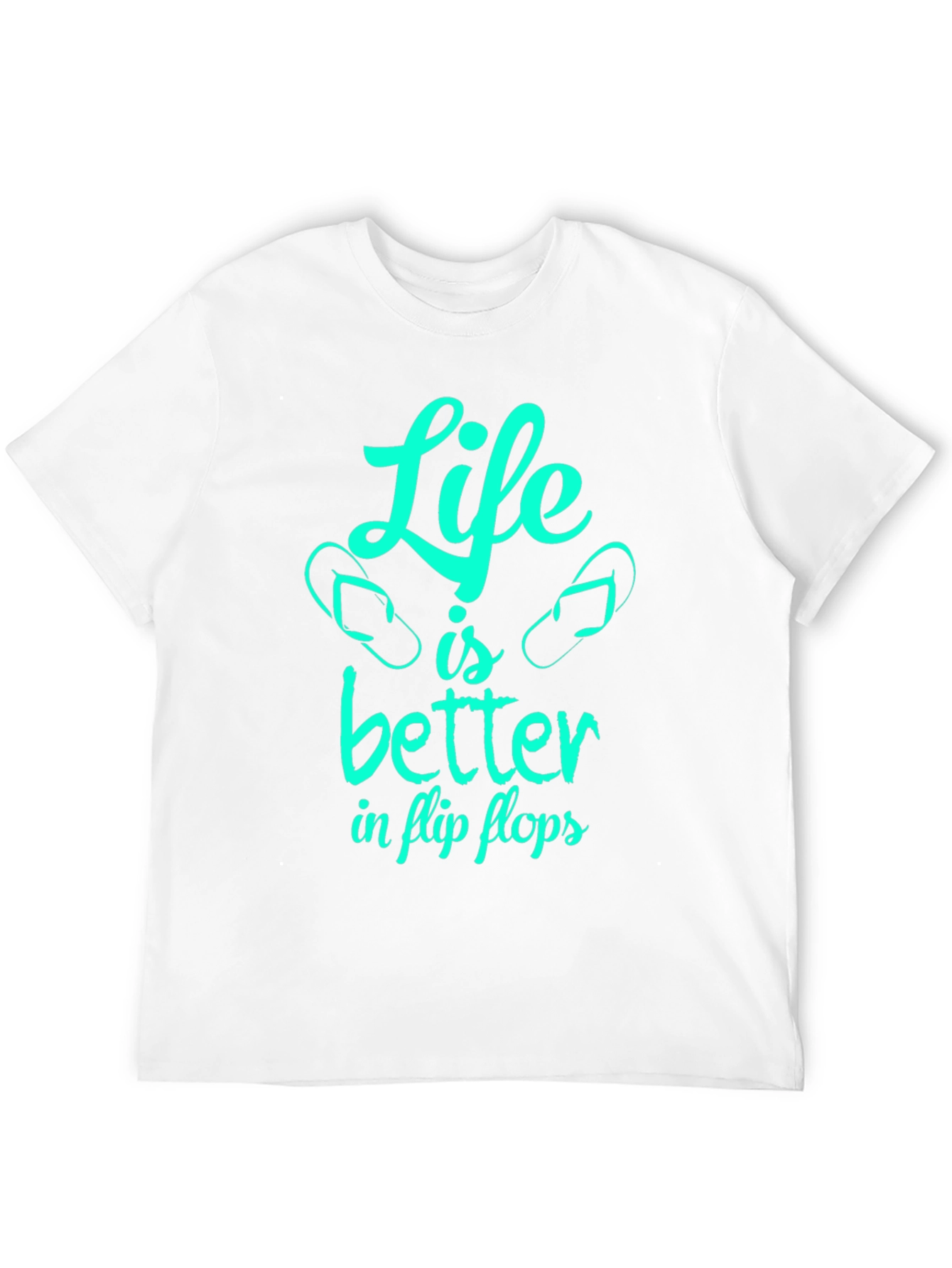 Life is Better in Flip Flops - Graphic T-Shirt