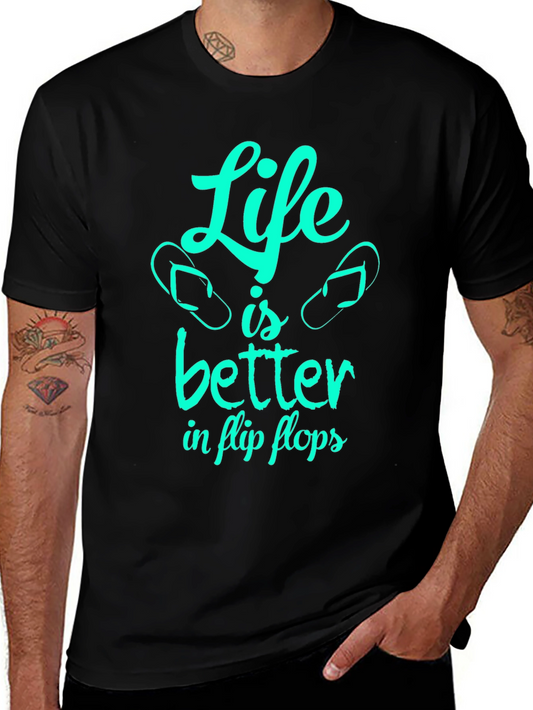 Life is Better in Flip Flops - Graphic T-Shirt
