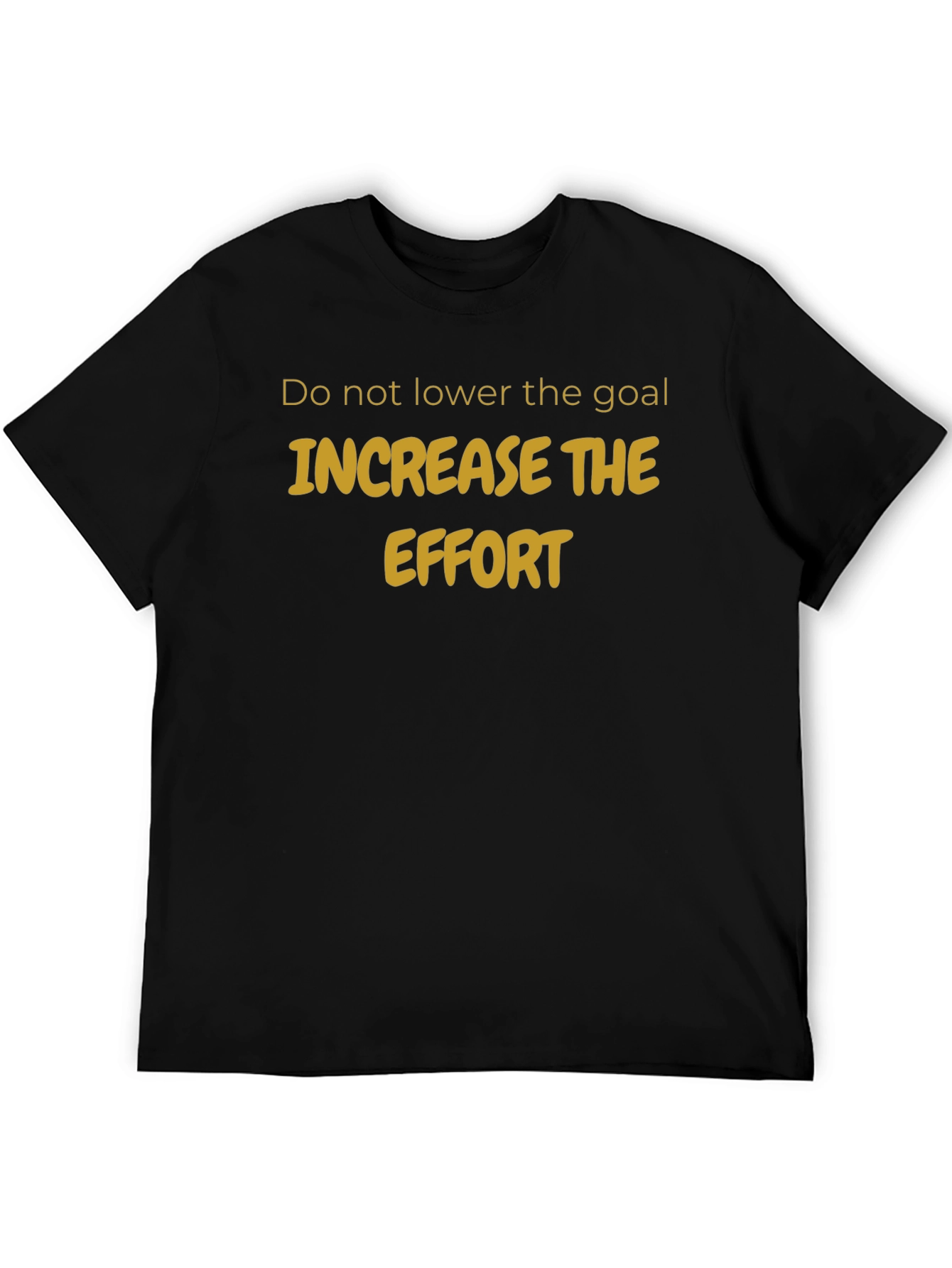 Increase the Effort T-Shirt